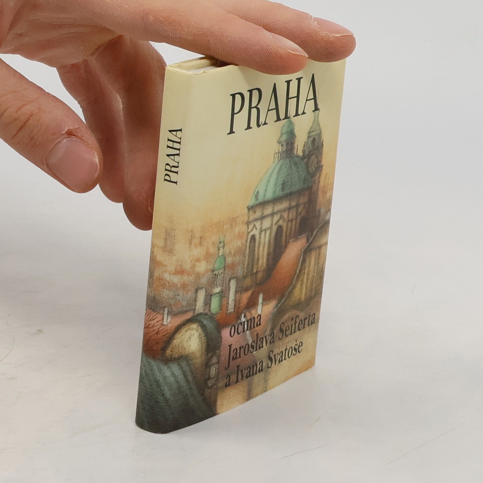 Jaroslav Seifert Praha očima Jaroslava Sieferta a Ivana Svatoše