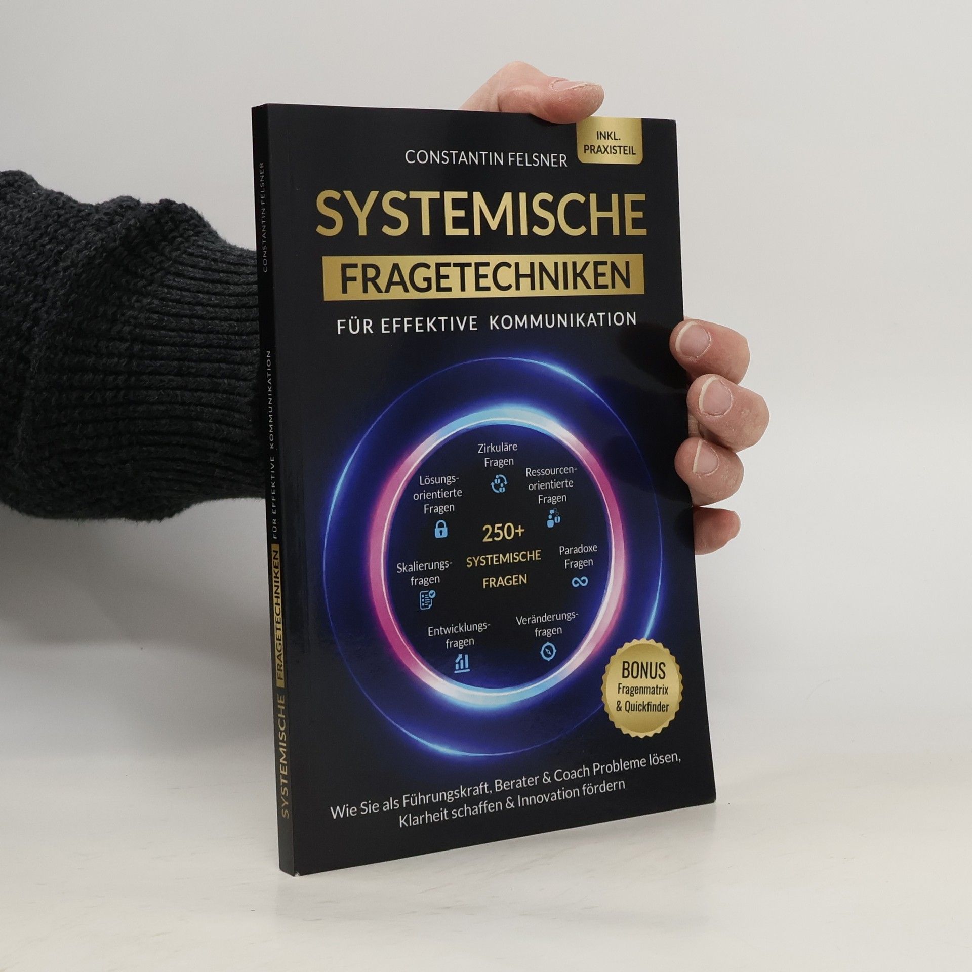 Constantin Felsner Systematische Fragetechniken für effektive Kommunikation