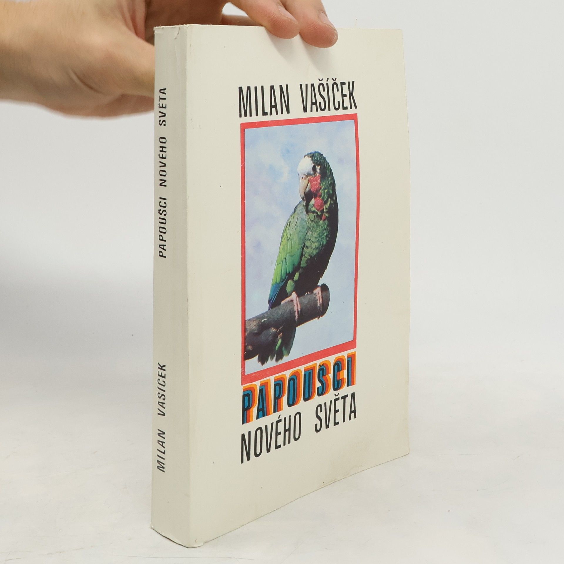 Milan Vašíček Papoušci Nového světa