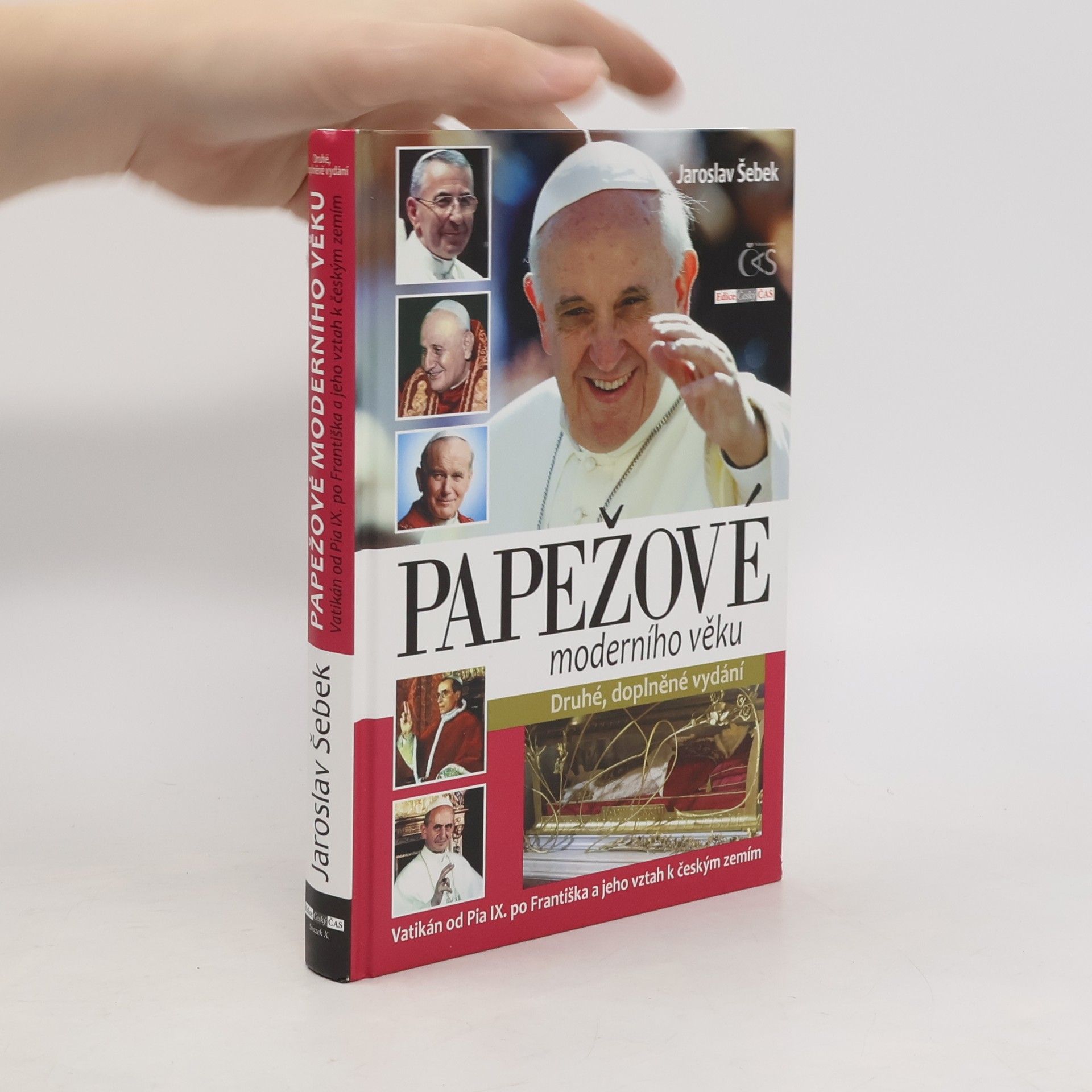 Jaroslav Šebek Papežové moderního věku (Vatikán od Pia IX. po Františka)