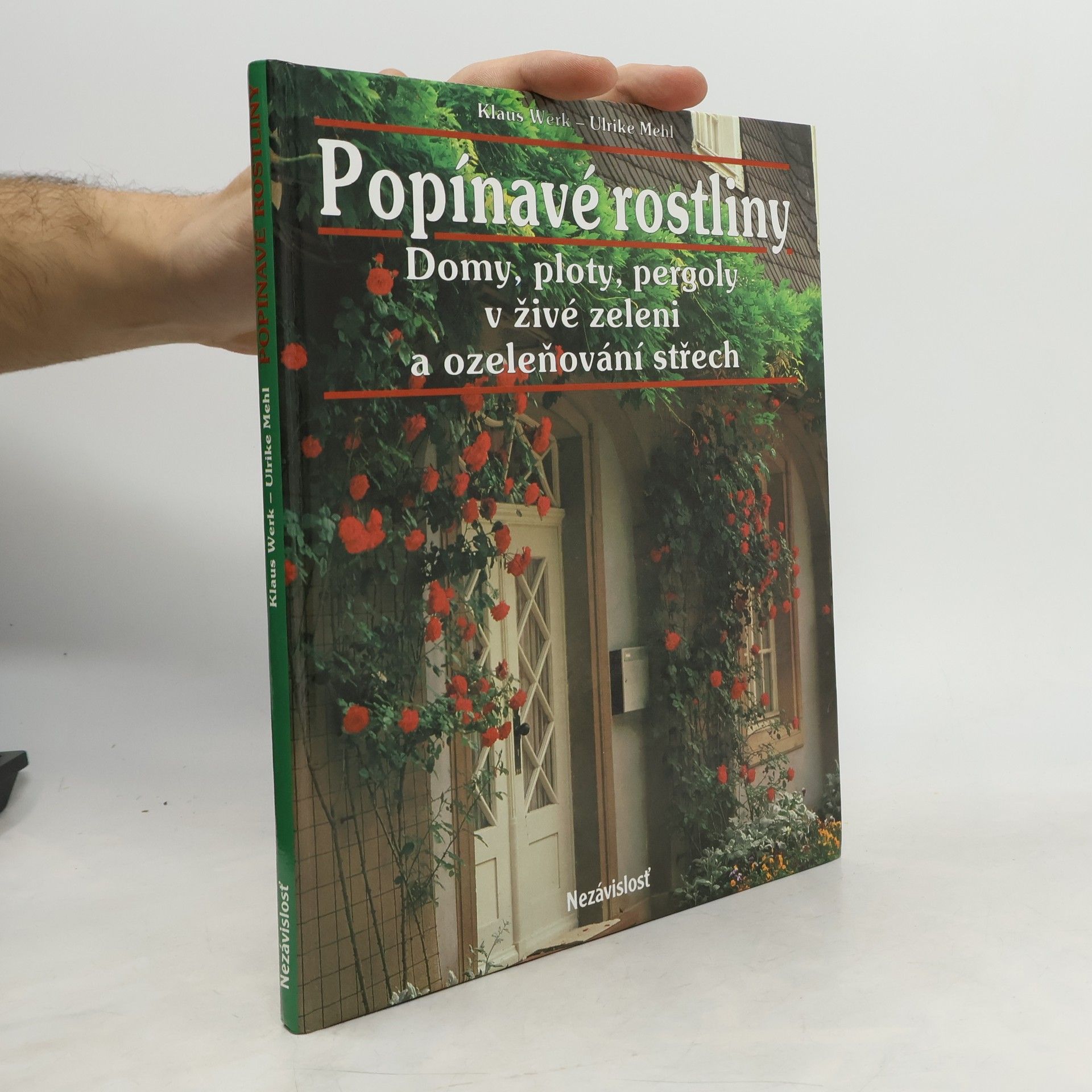 Popínavé rostliny. Domy, ploty, pergoly v živé zeleni a ozeleňování střech