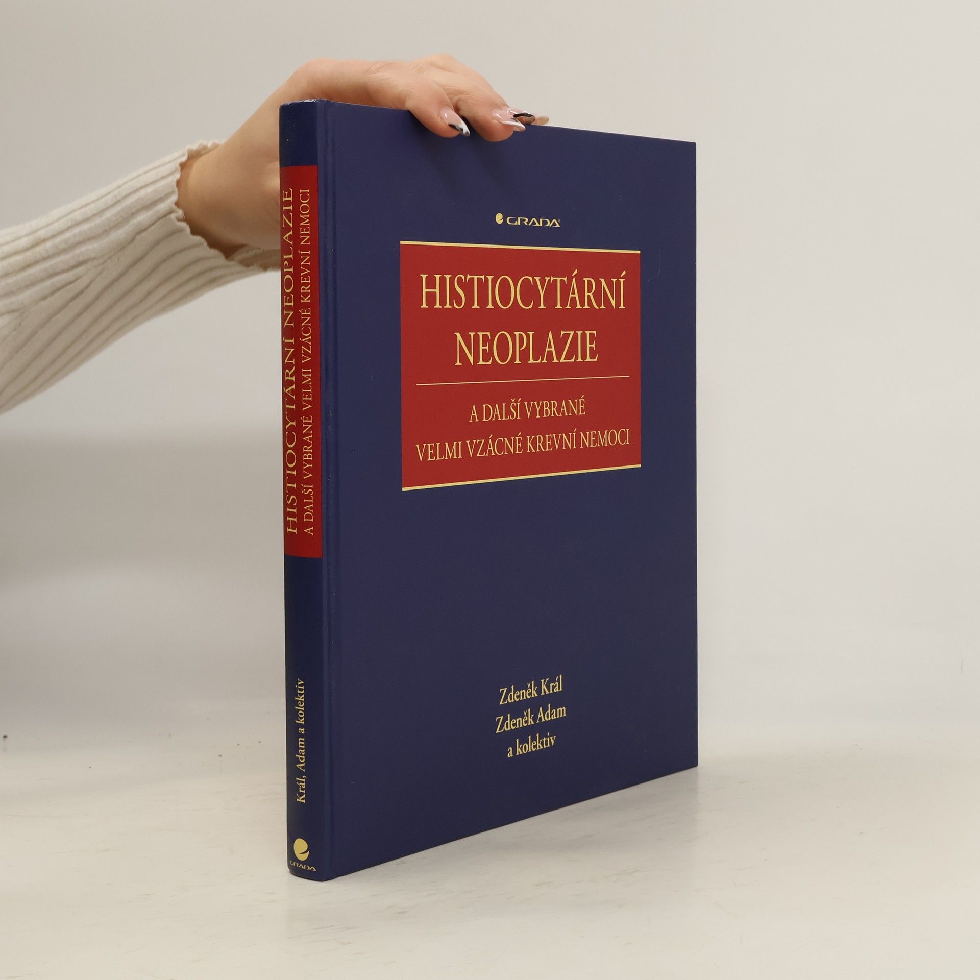 Zdeněk Adam Histiocytární neoplazie a další vybrané velmi vzácné krevní nemoci