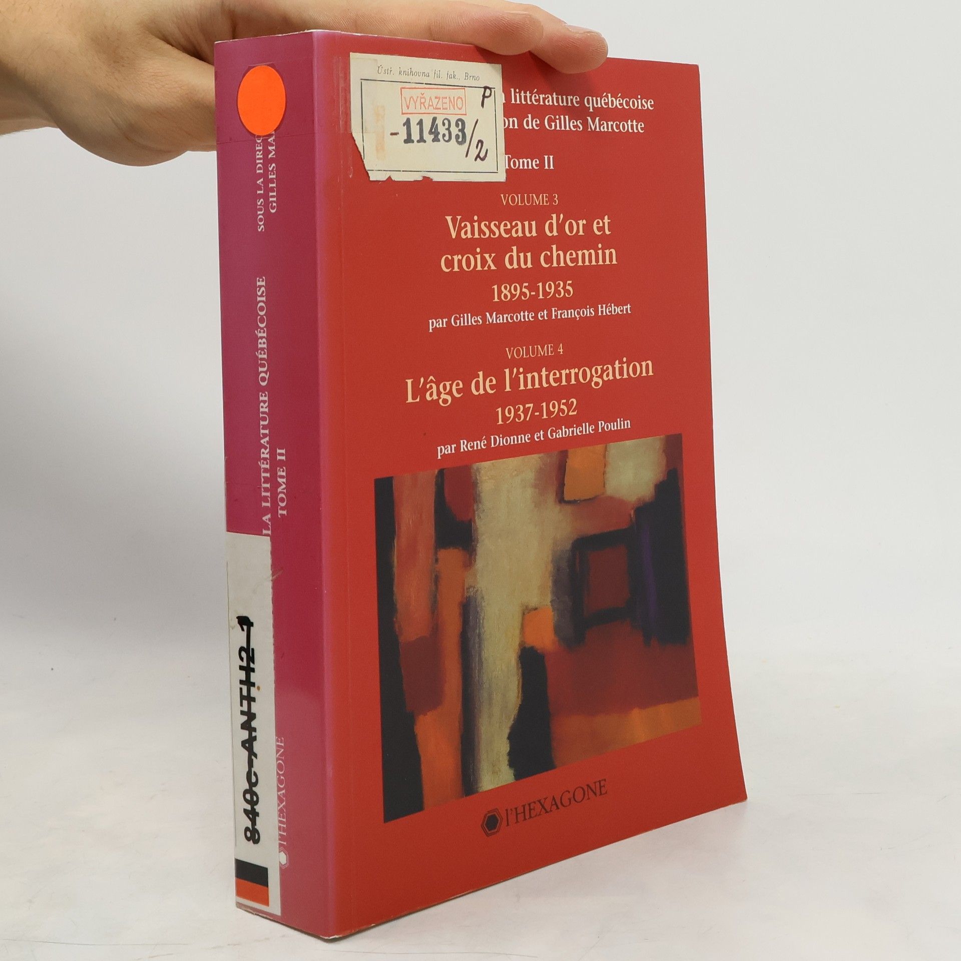 Anthologie de la litterature quebecois. Tome II. Vol. 3. Vaisseau d'or et croix du chemin. 1895-1935. Vol. 4. L'age de l'interrogation 1937-1952 (II) = Anthology of the Literature of Quebec. ...