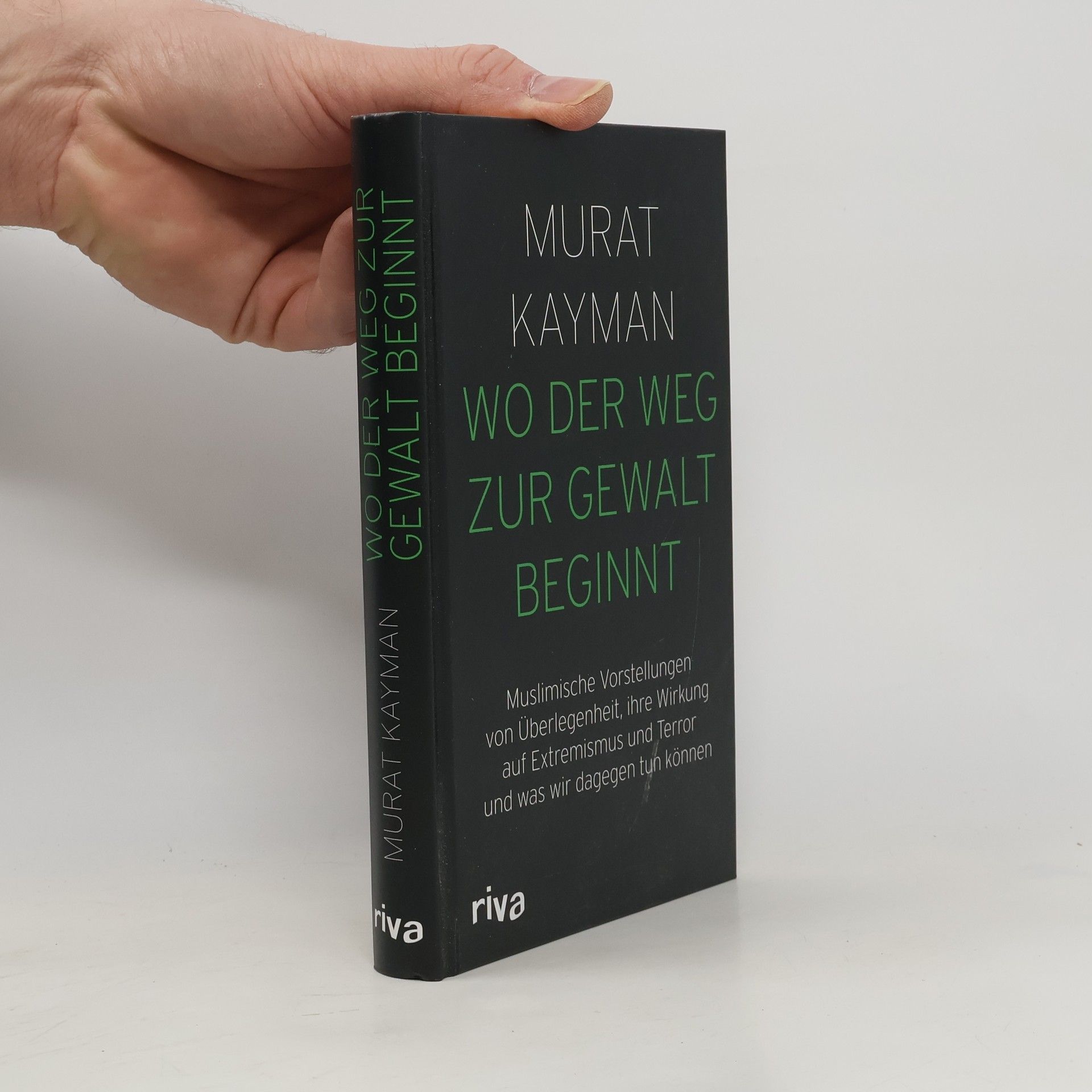 Murat Kayman Wo der Weg zur Gewalt beginnt