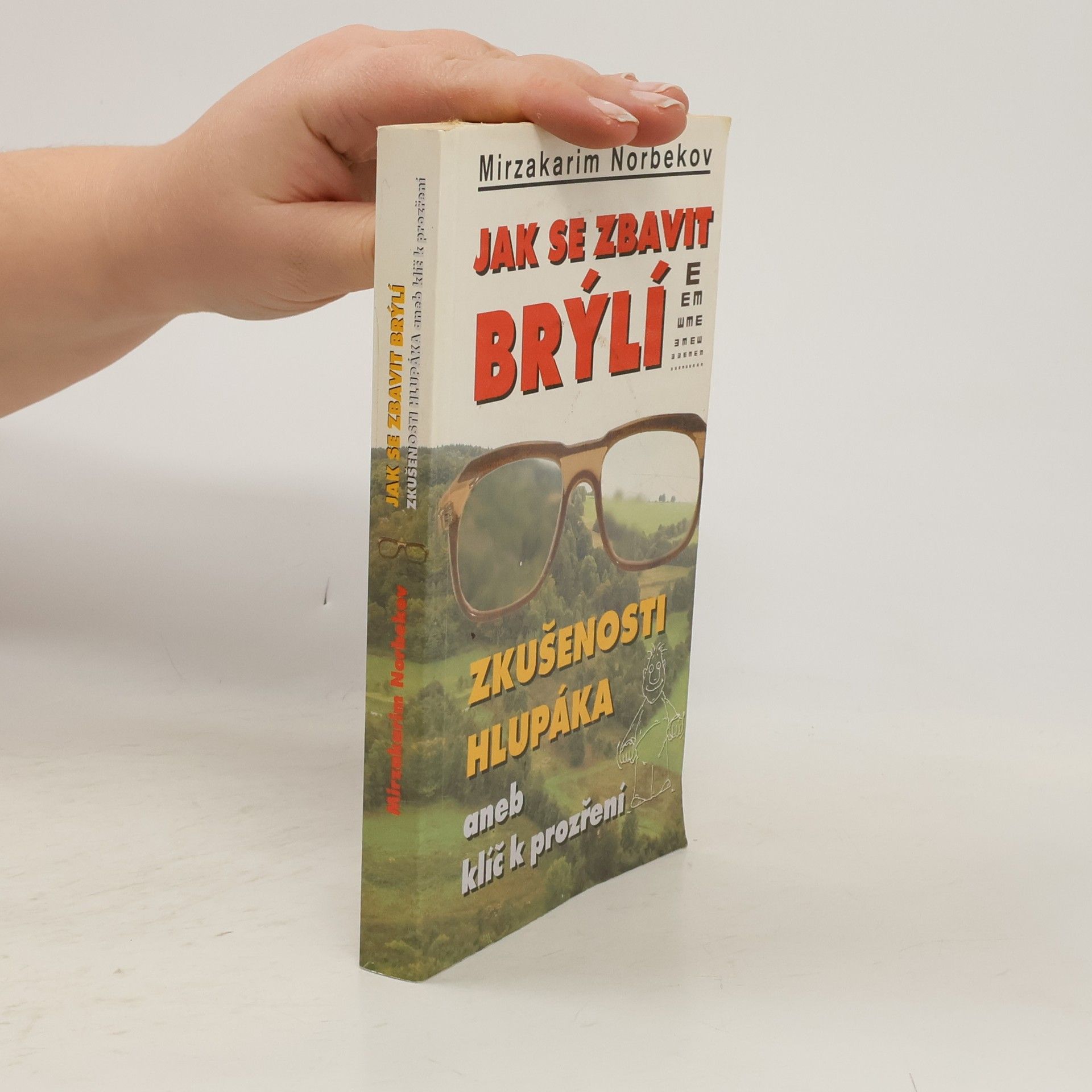 Jak se zbavit brýlí. Zkušenosti hlupáka, aneb, klíč k prozření