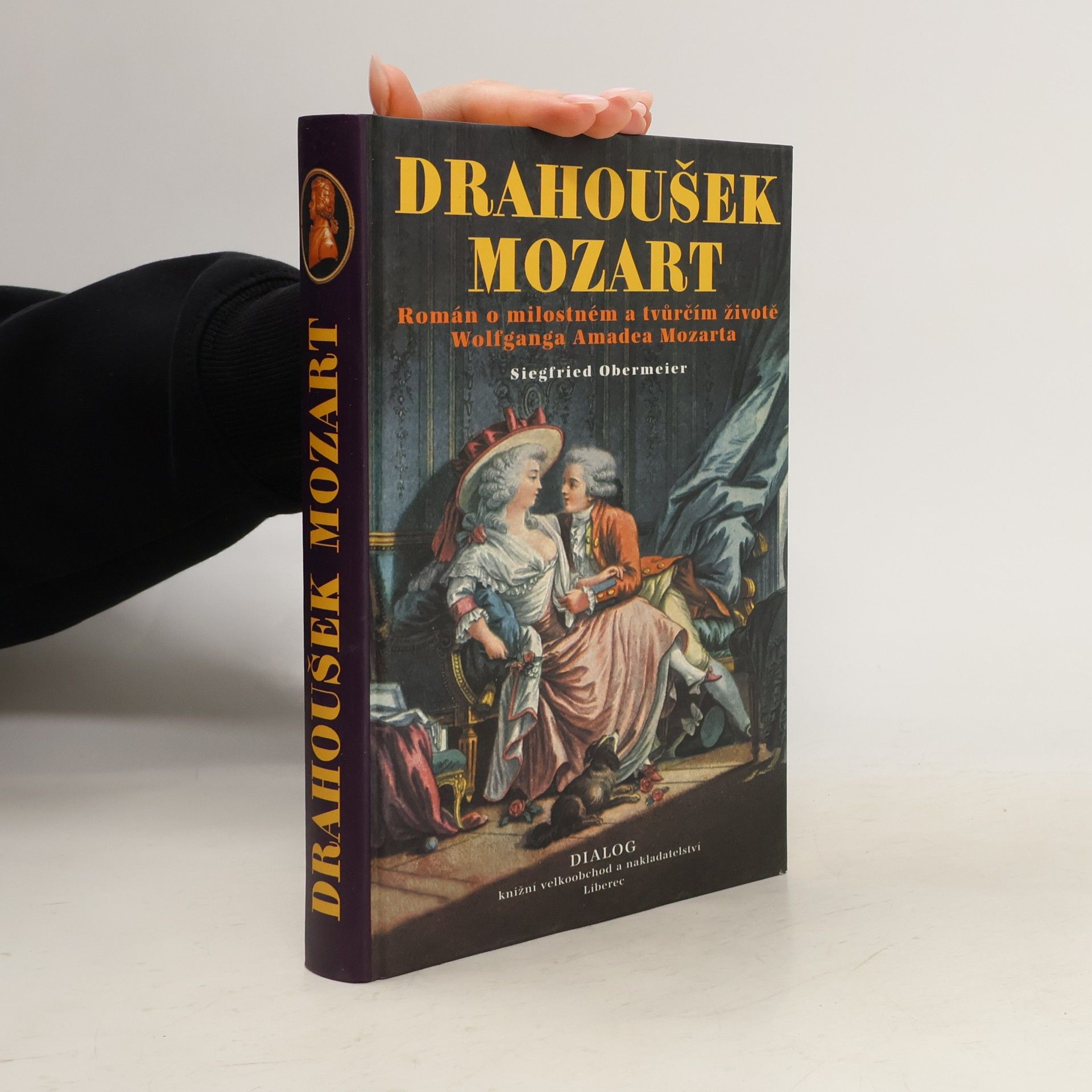 Siegfried Obermeier Drahoušek Mozart : román o milostném a tvůrčím životě Wolfganga Amadea Mozarta