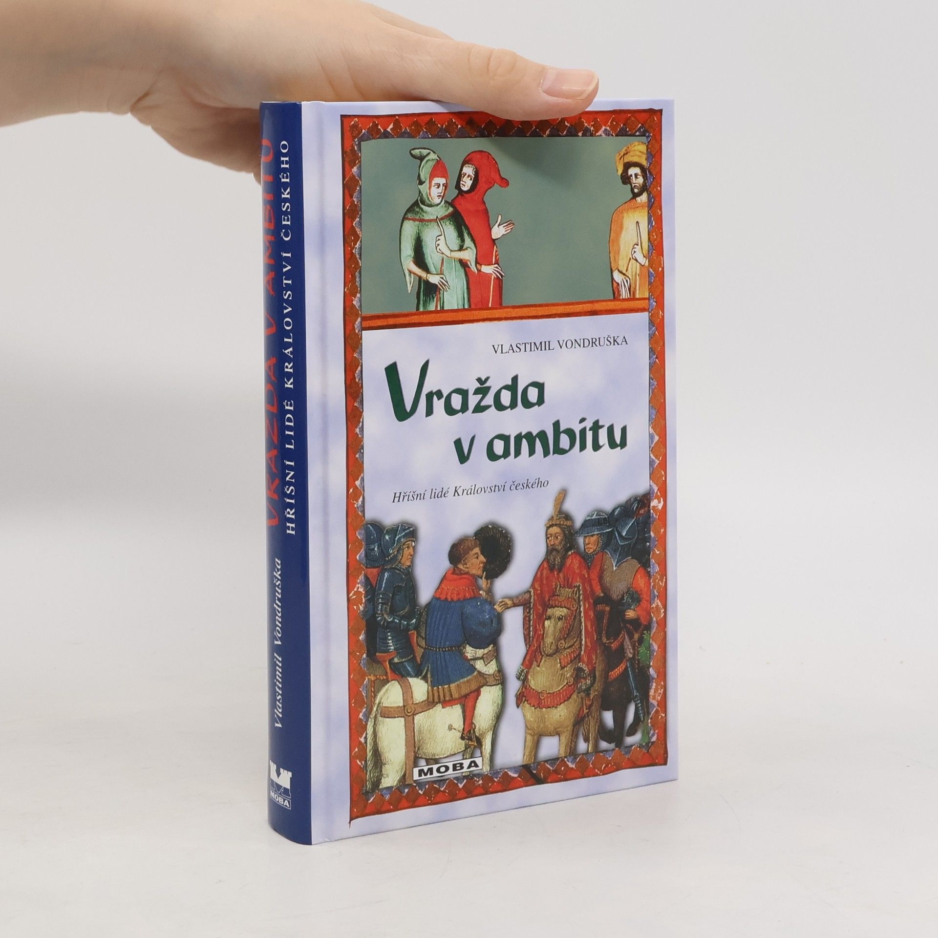 Vlastimil Vondruška Vražda v ambitu. Hříšní lidé Království českého