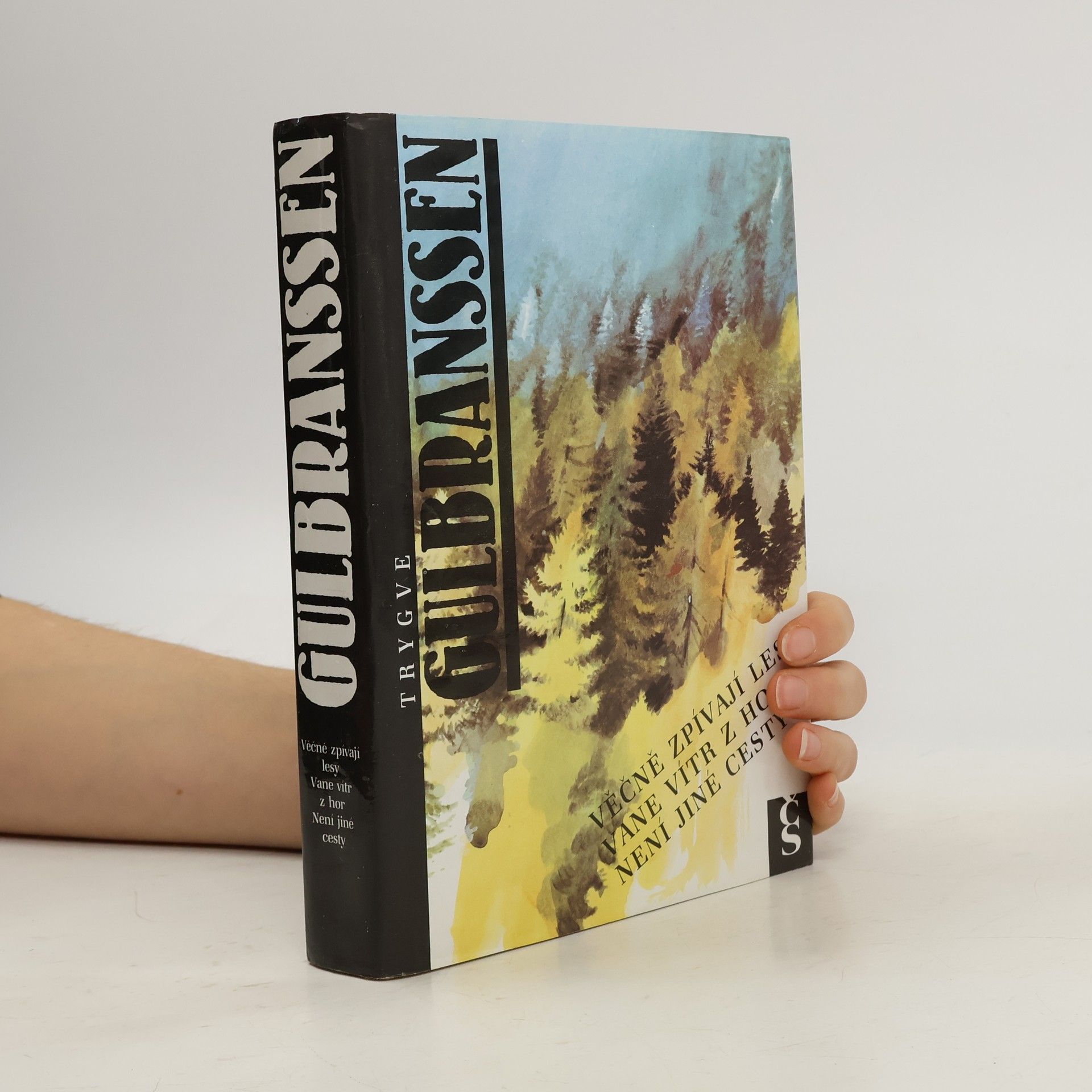 Trygve Emanuel Gulbranssen Věčně zpívají lesy. Vane vítr z hor. Není jiné cesty