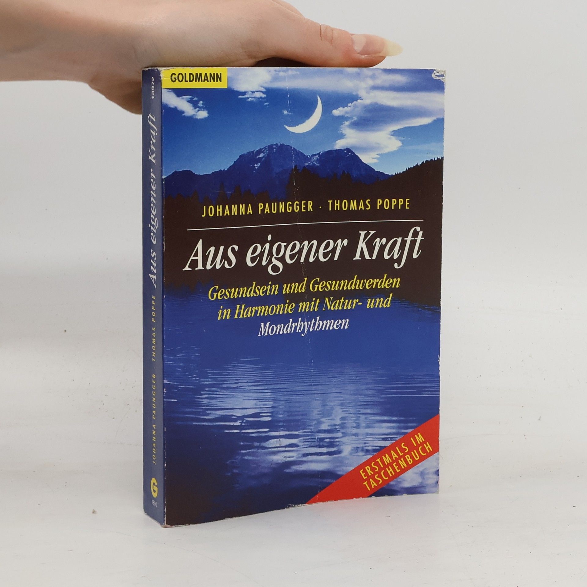 Aus eigener Kraft : Gesundsein und Gesundwerden in Harmonie mit Natur- und Mondrhythmen