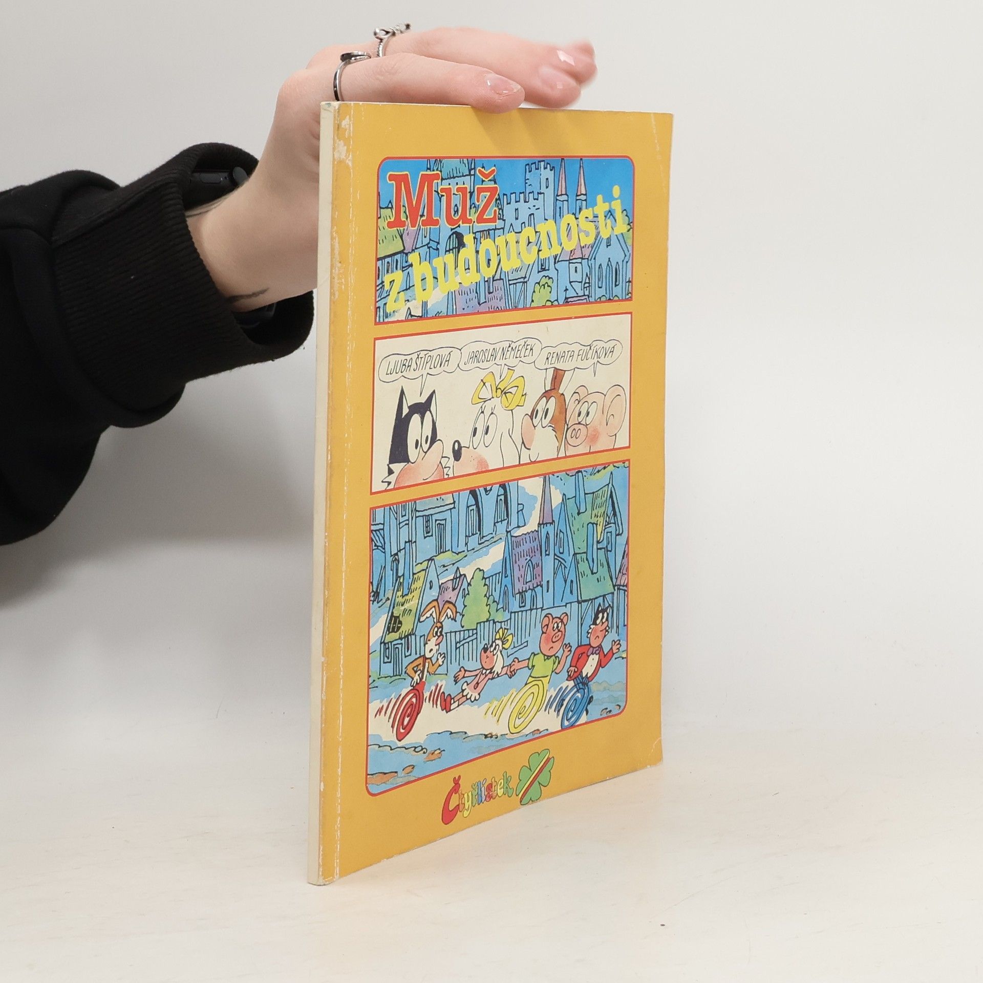 Ljuba Štíplová Čtyřlístek. Muž z budoucnosti. Pověst o Faustovi.