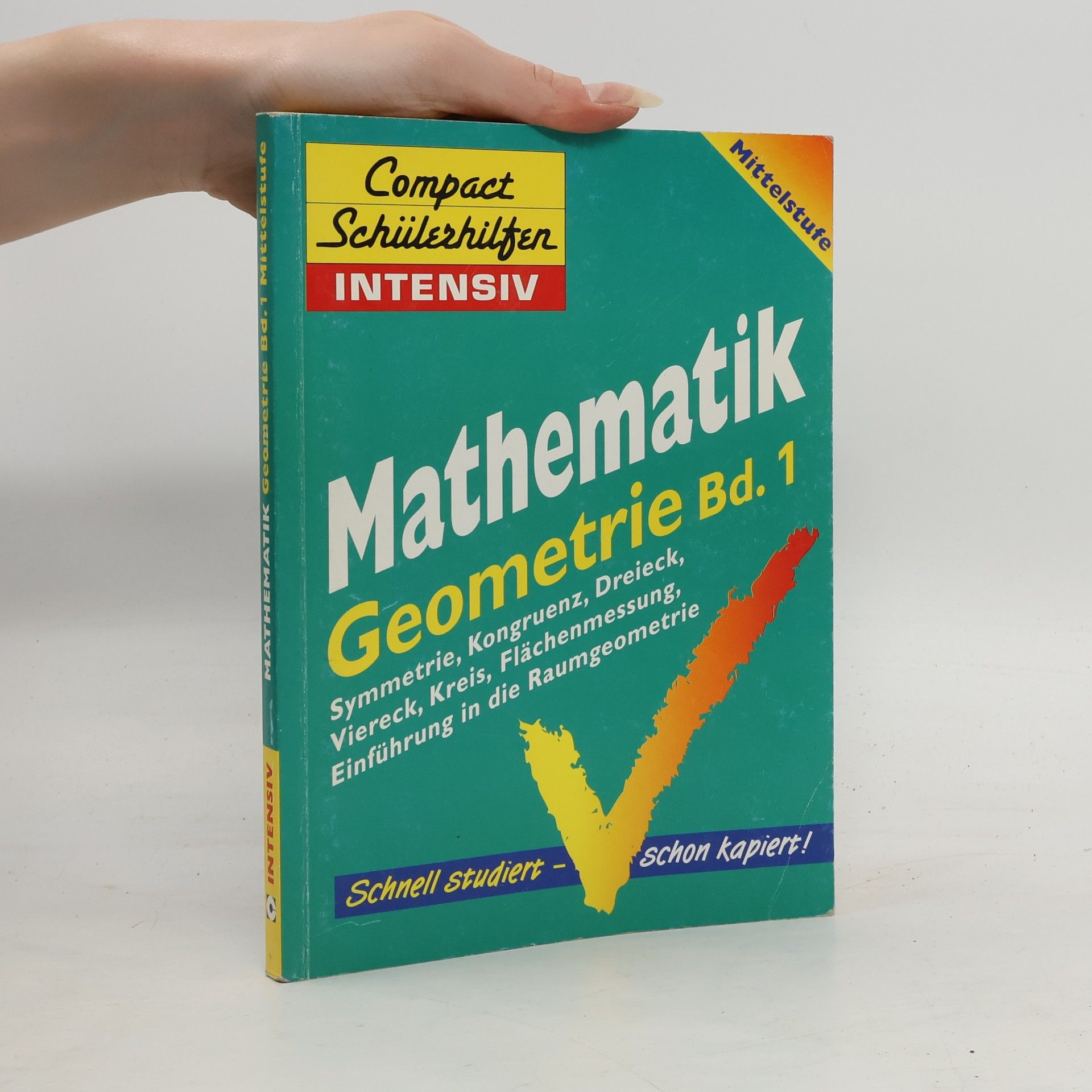 Compact Schülerhilfen Intensiv Mathematik. Geometrie Mittelstufe 1.
