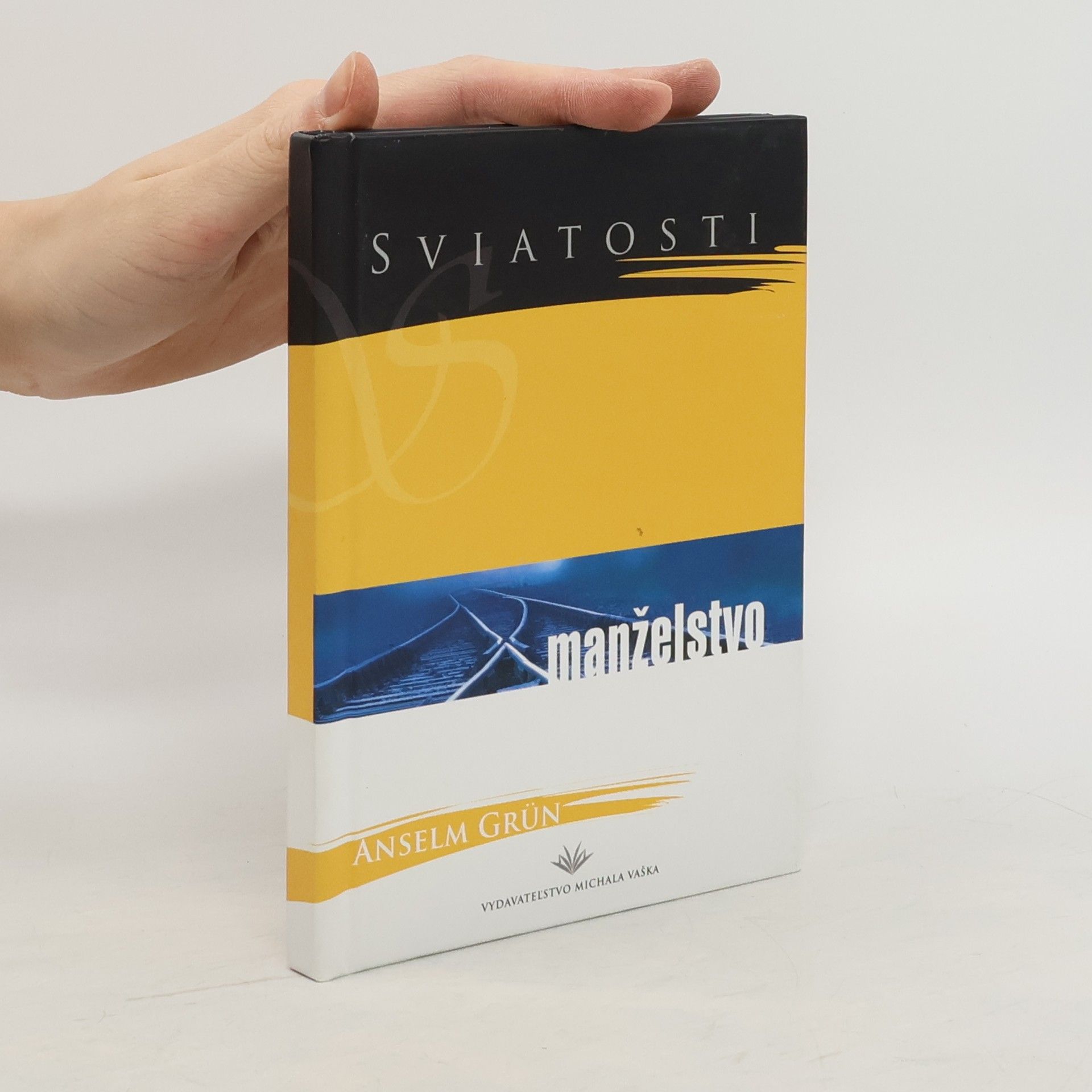 Anselm Grün Manželstvo, sviatosť pre spoločný život