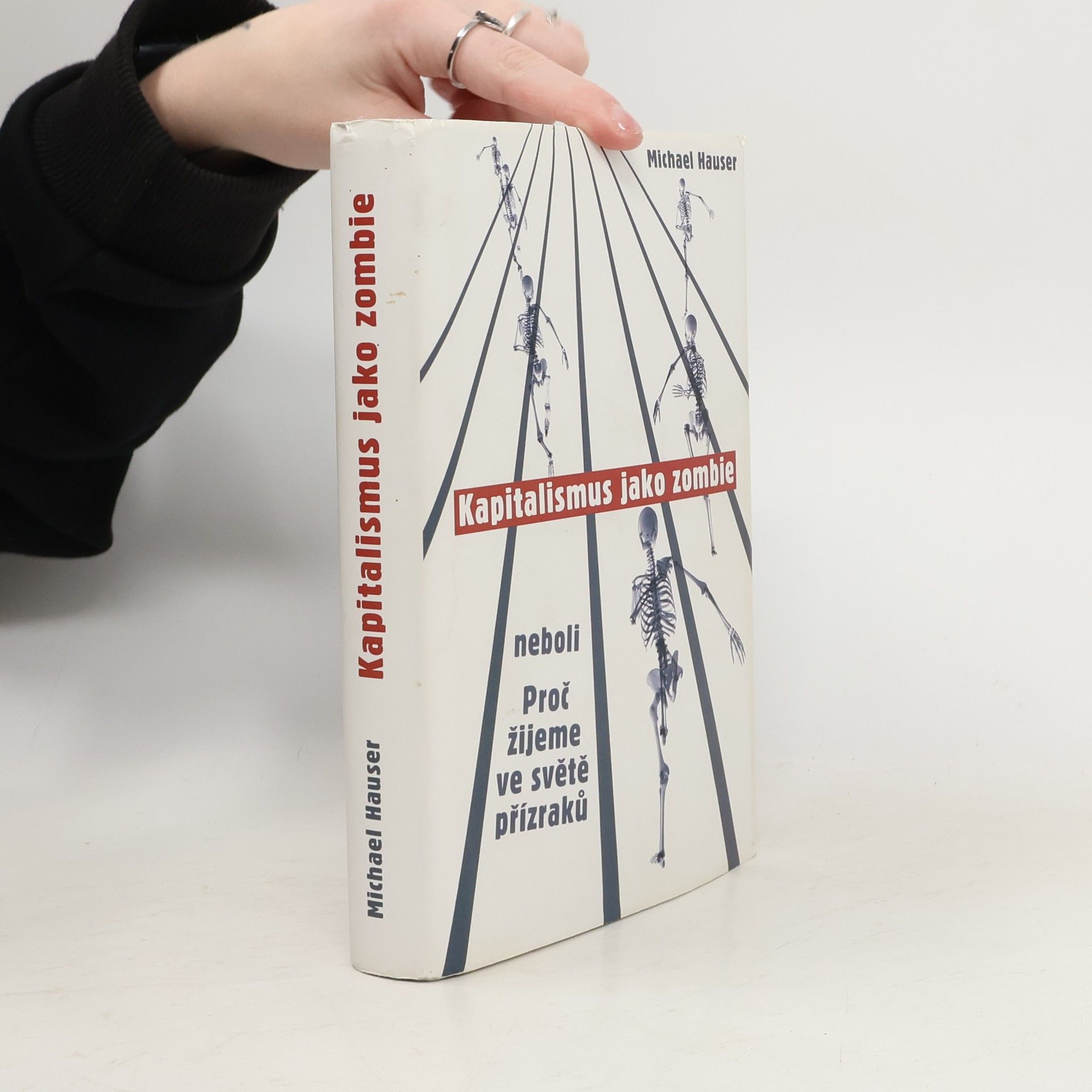 Michael Häuser Kapitalismus jako zombie, neboli, Proč žijeme ve světě přízraků
