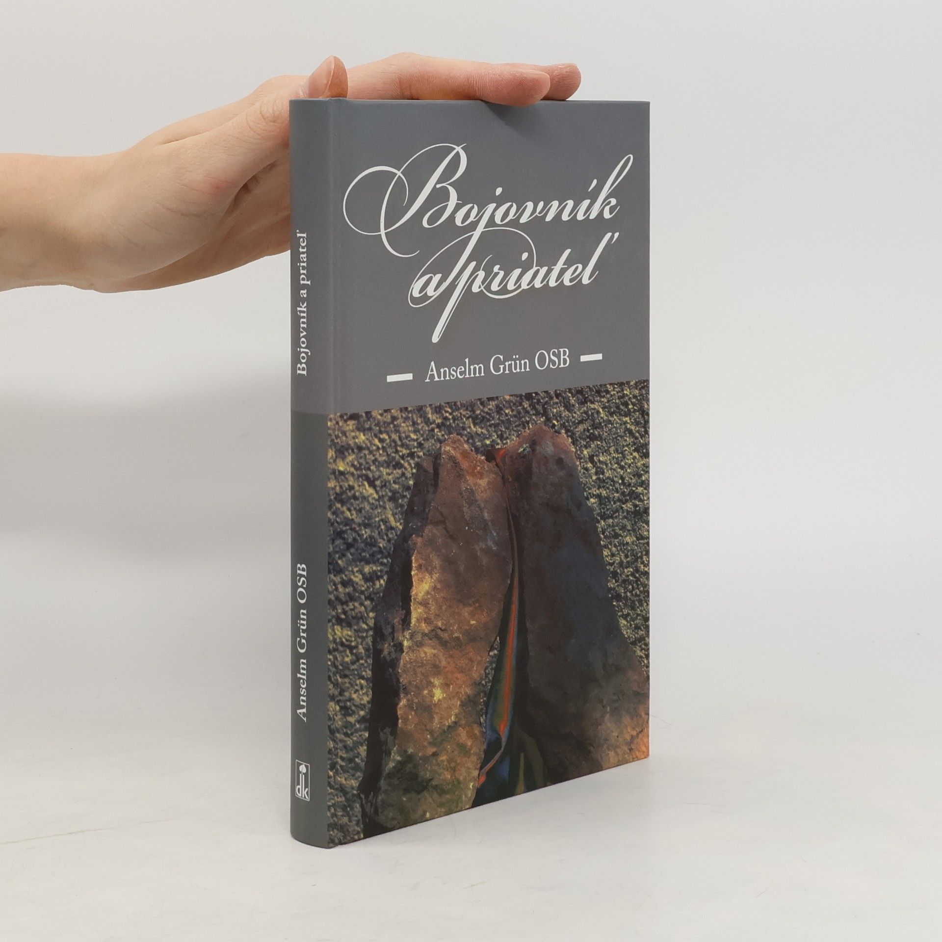 Anselm Grün Bojovník a priateľ - Ako nájsť sám seba