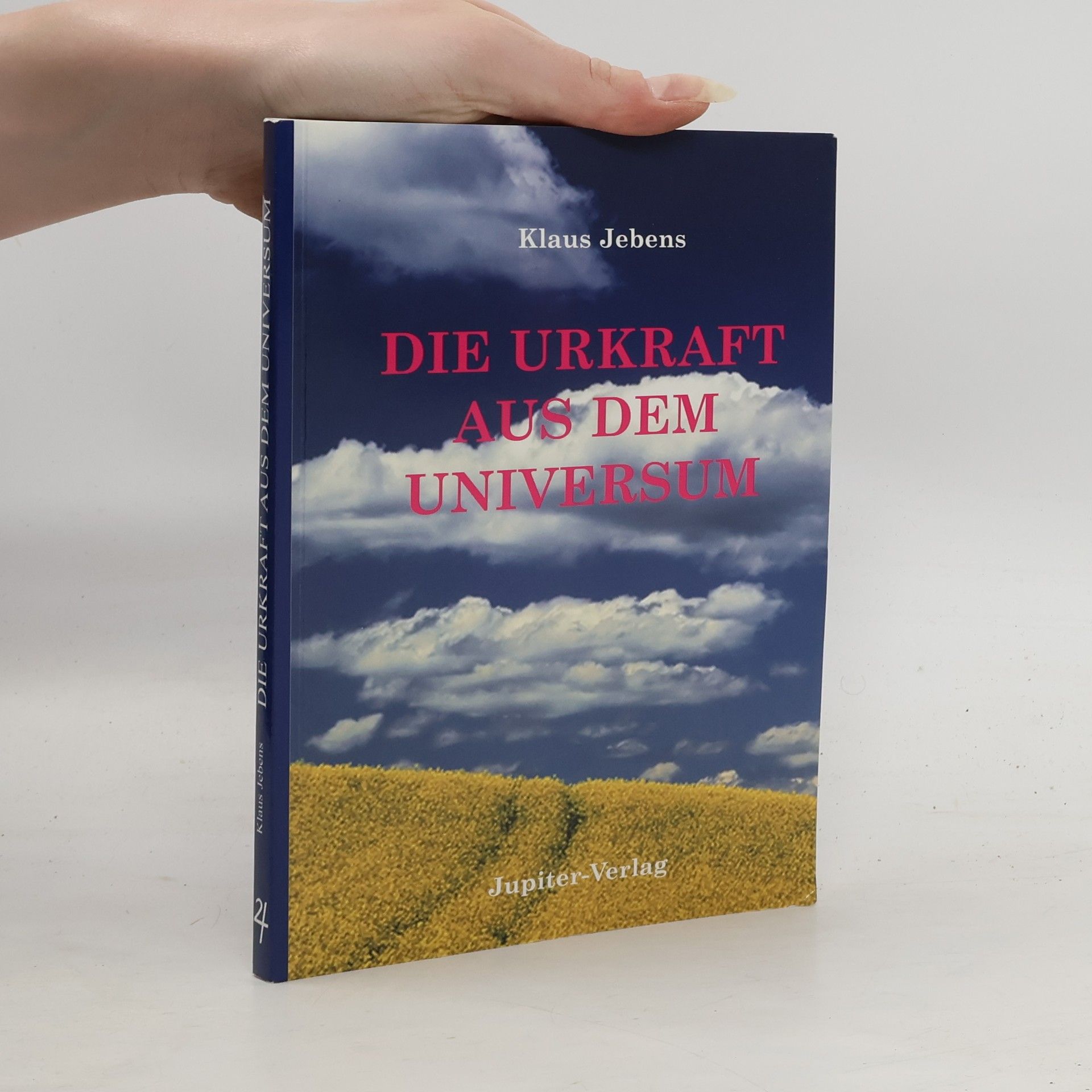 Klaus Jebens Die Urkraft aus dem Universum