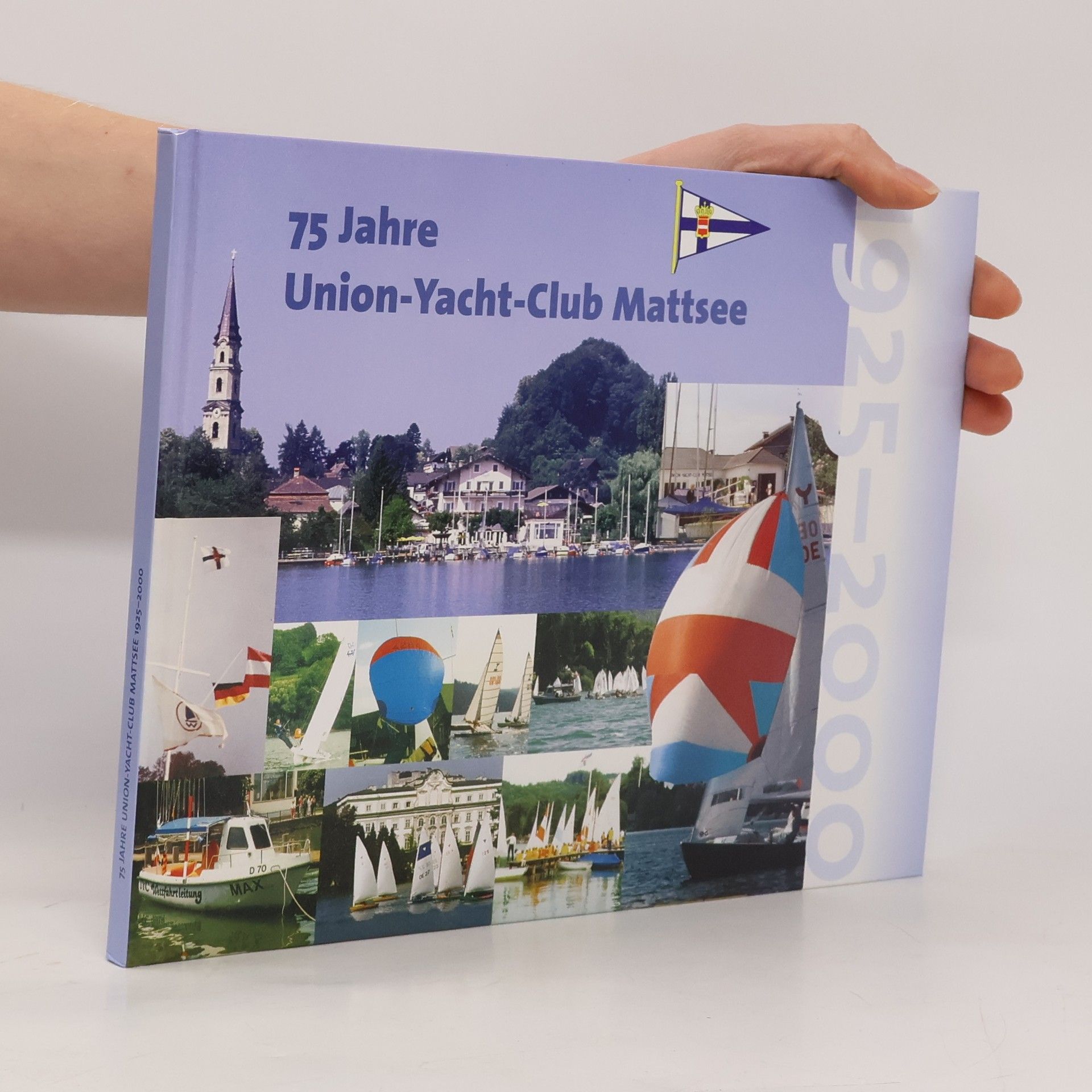 Collectif d'auteurs 75 Jahre Union-Yacht-Club Mattsee 1925-2000