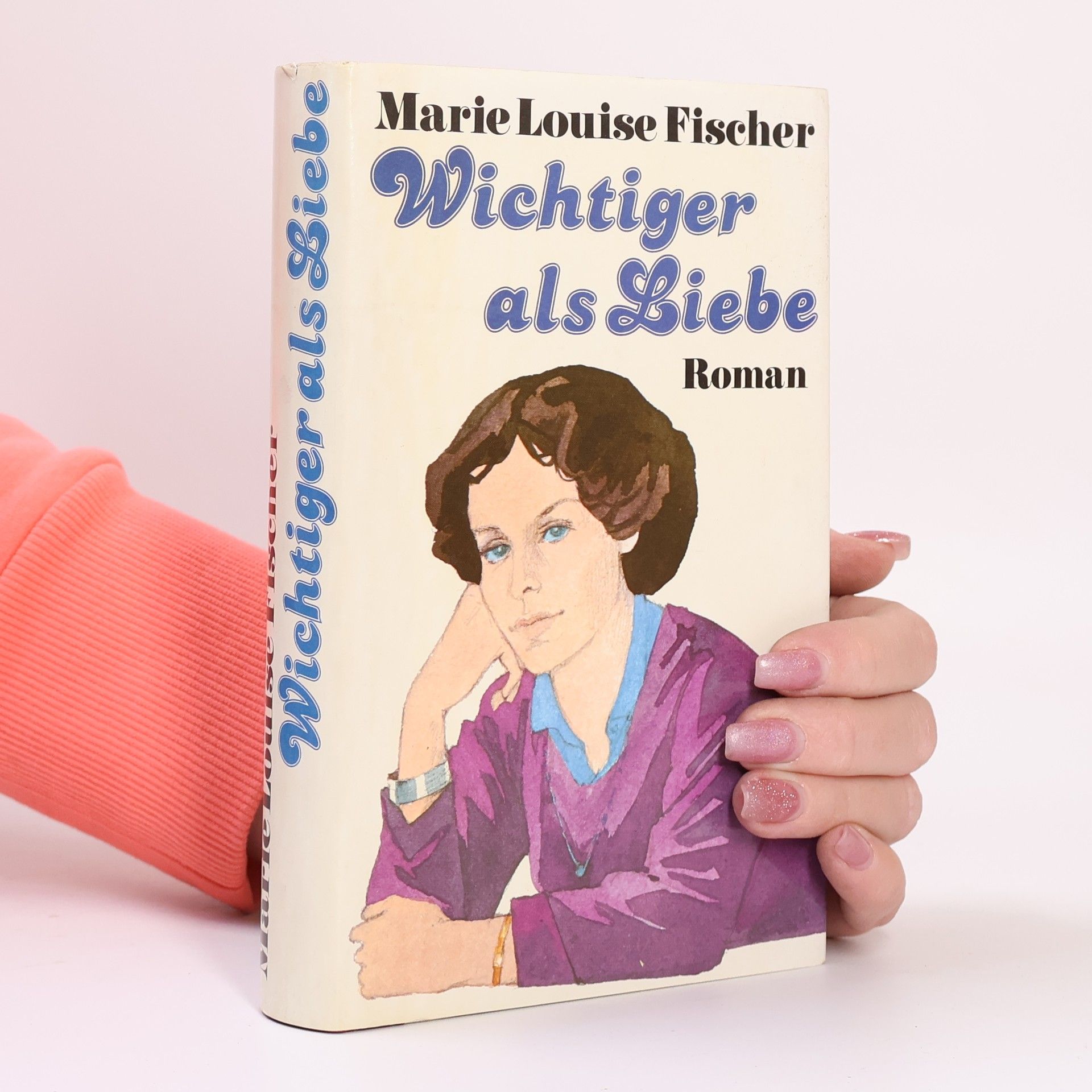 Marie Louise Fischer Wichtiger als Liebe