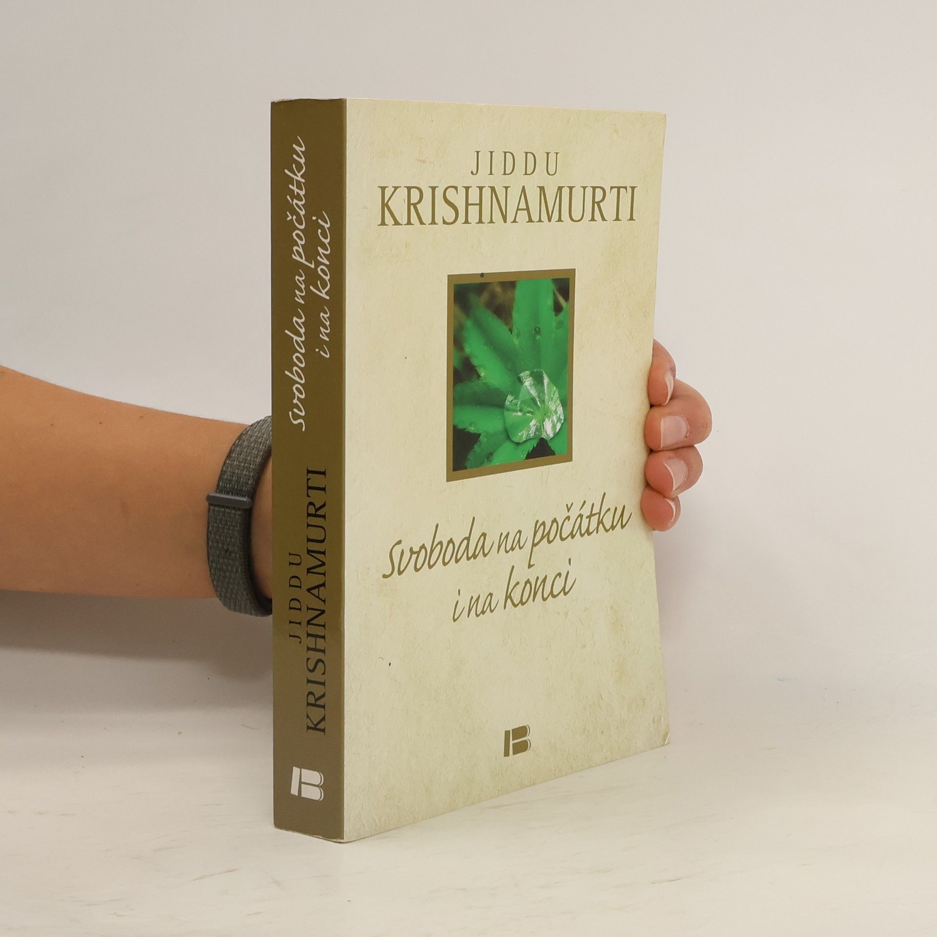 Jiddu Krishnamurti Svoboda na počátku i na konci