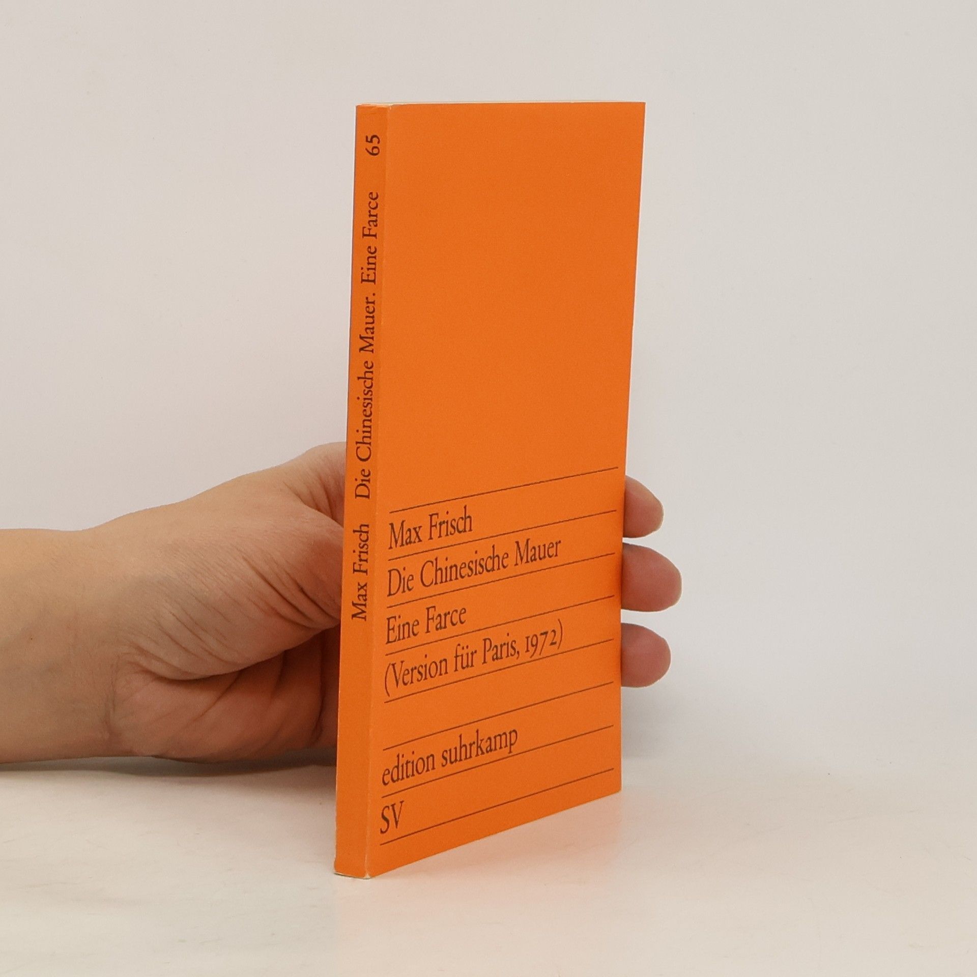 Max Frisch Die Chinesische Mauer. Eine Farce (Version für Paris, 1972)