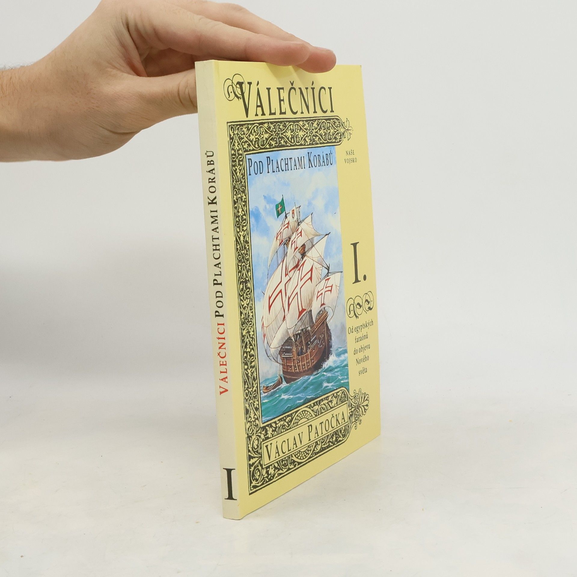 Válečníci pod plachtami korábů I.