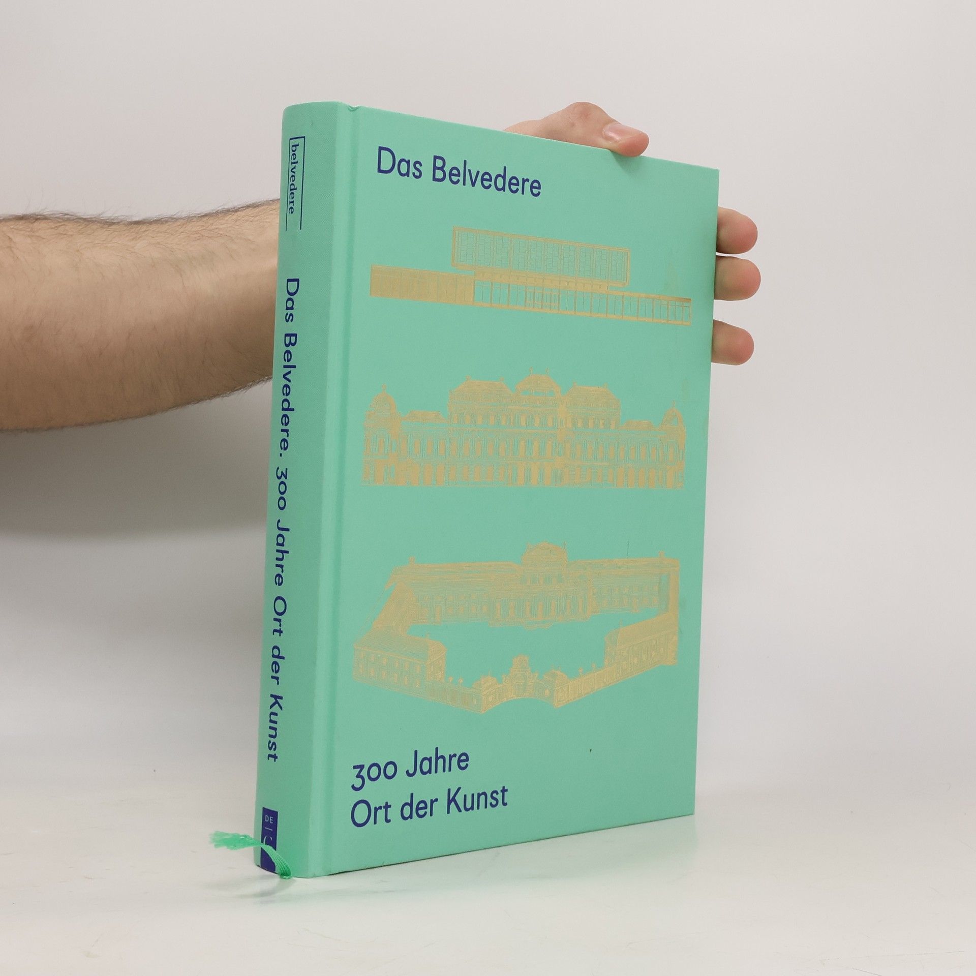 Autorenkollektiv Das Belvedere. 300 Jahre Ort der Kunst