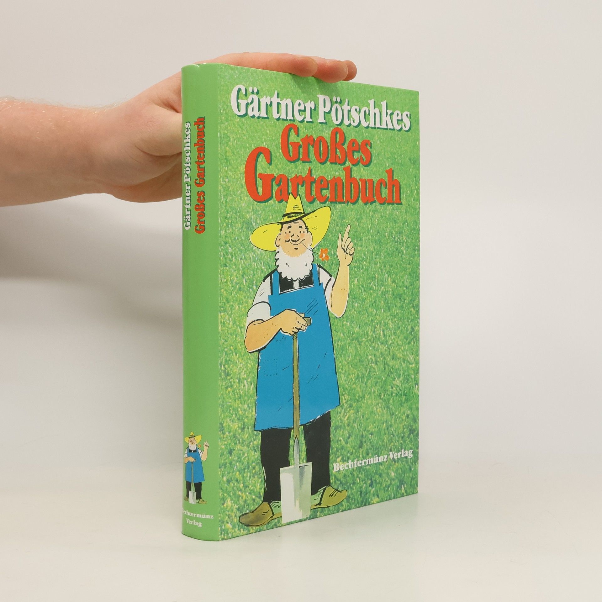 Harry Pötschkes Gärtner Pötschkes Großes Gartenbuch
