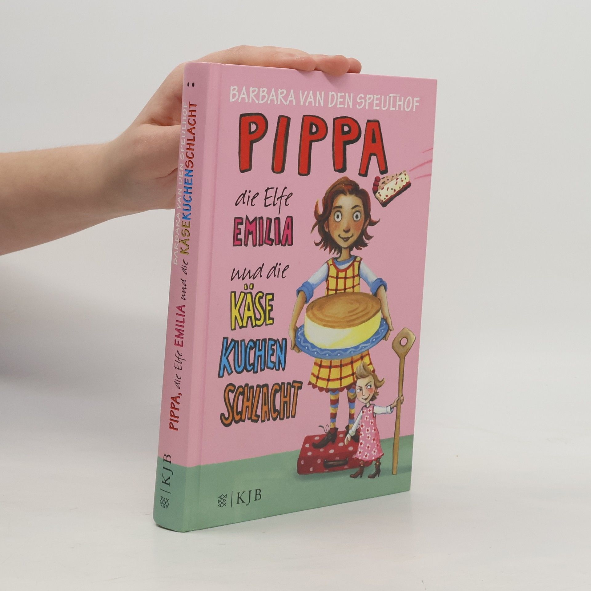 van den Barbara Speulhof Pippa, die Elfe Emilia und die Käsekuchenschlacht