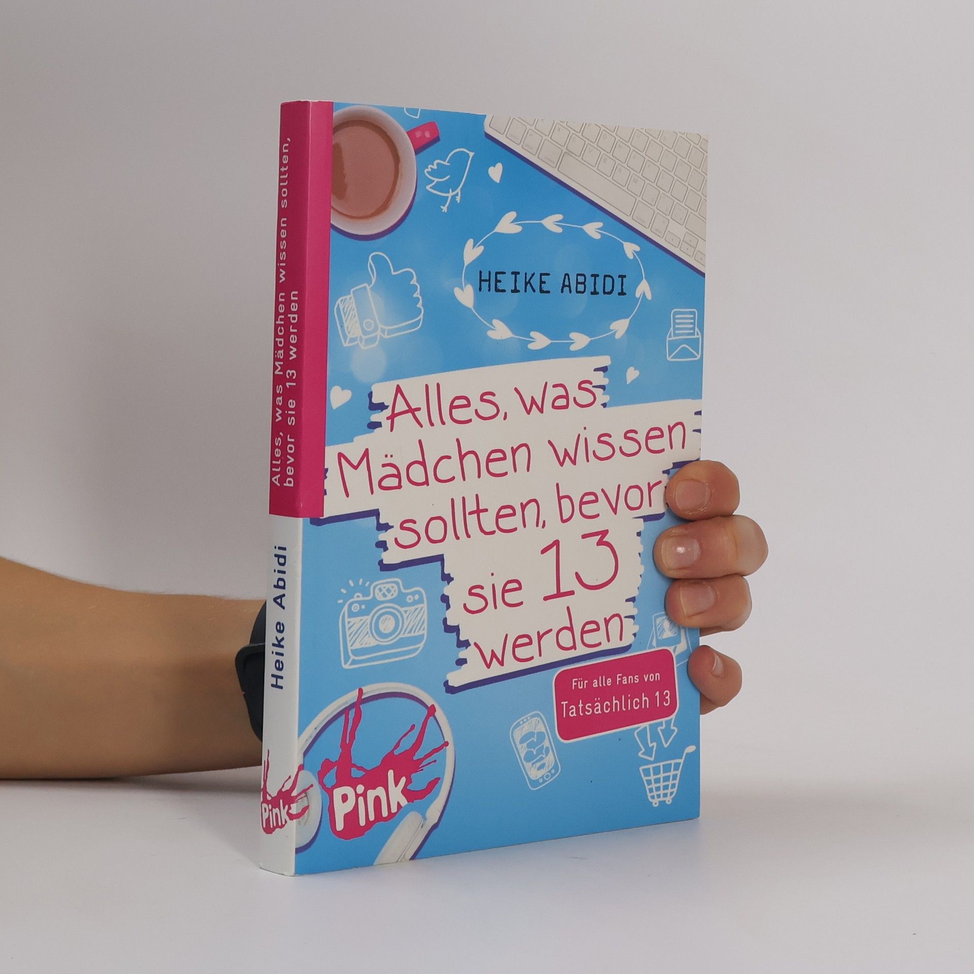 Heike Abidi Alles, was Mädchen wissen sollten, bevor sie 13 werden