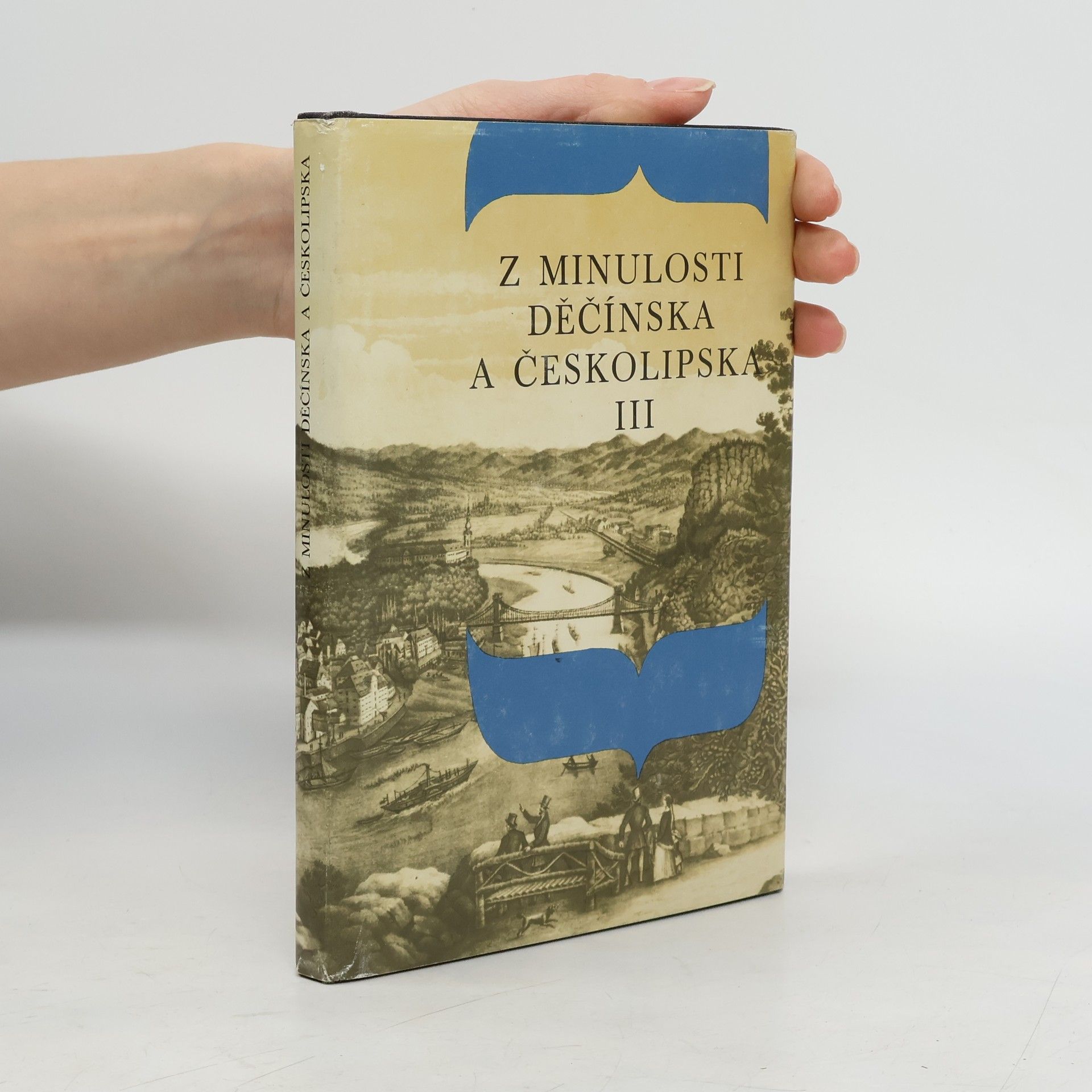 Kolektiv autorů Z minulosti Děčínska a Českolipska III.