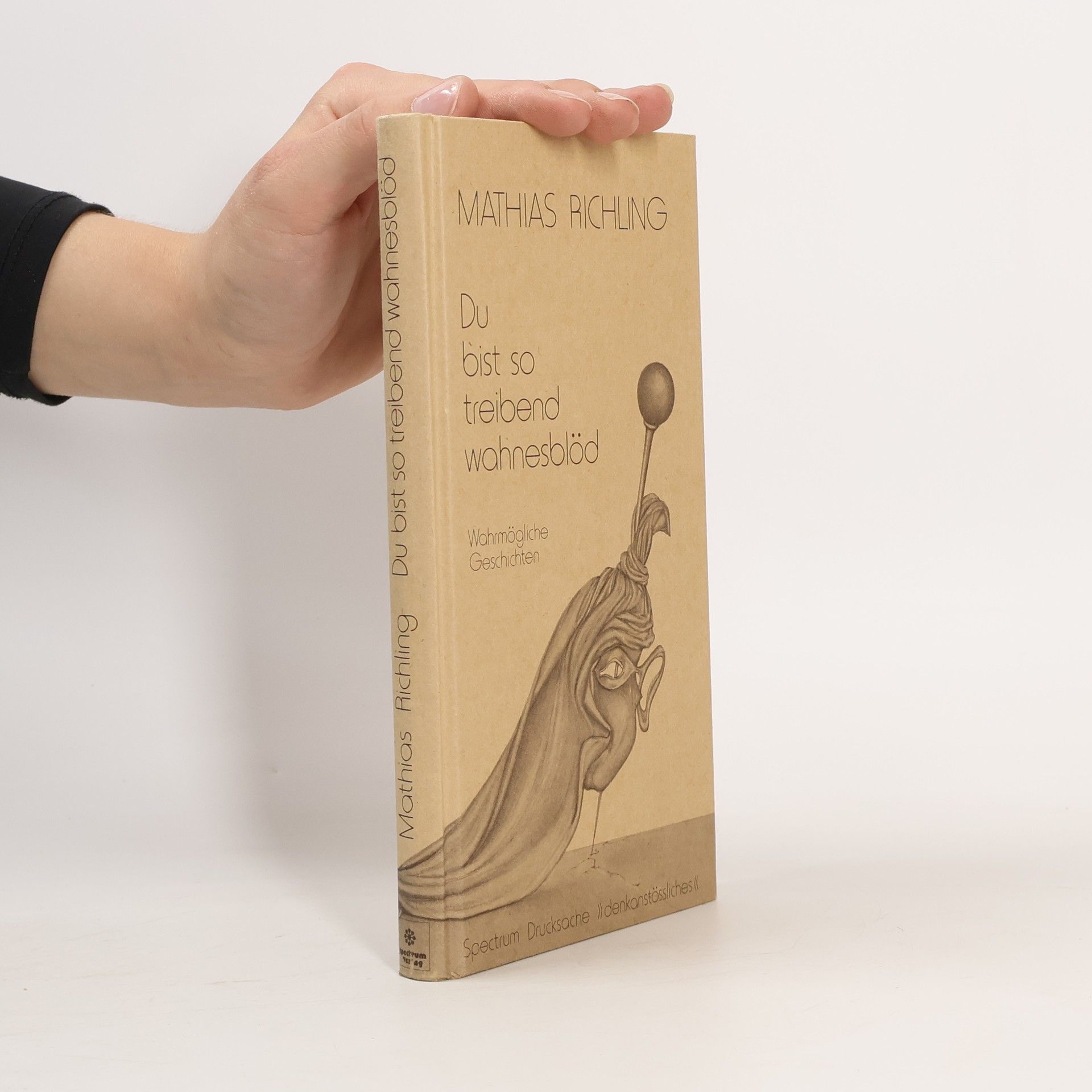 Mathias Richling Du bist so treibend wahnesblöd. Wahrmögliche Geschichten. Vorw. v. Hanns D. Hüsch
