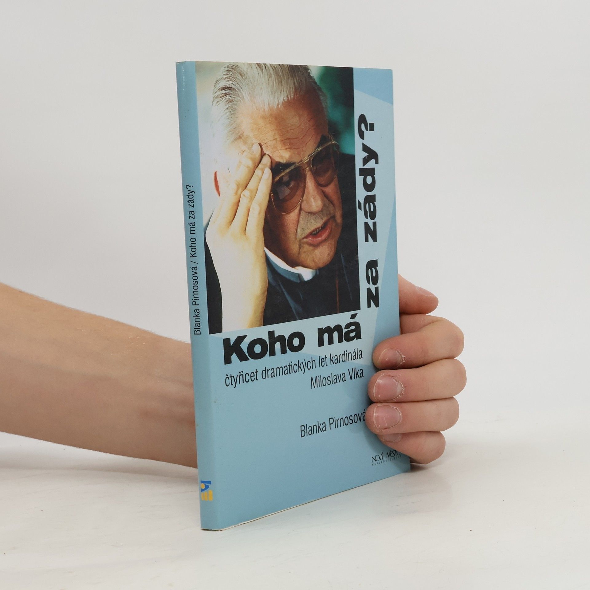 Koho má za zády? : čtyřicet dramatických let kardinála Miloslava Vlka