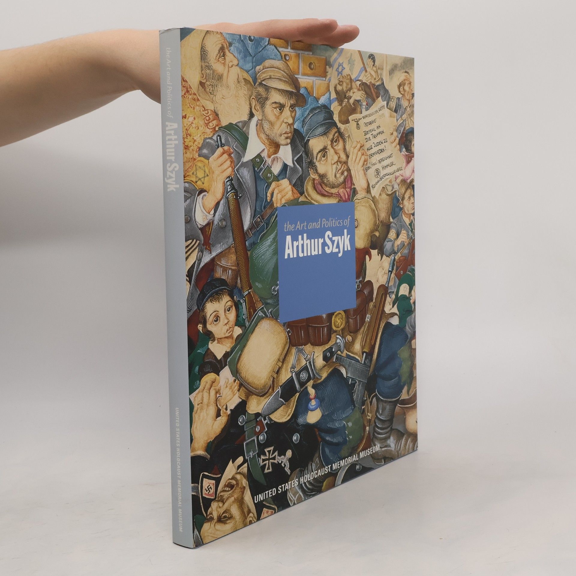Steven Luckert The Art and Politics of Arthur Szyk