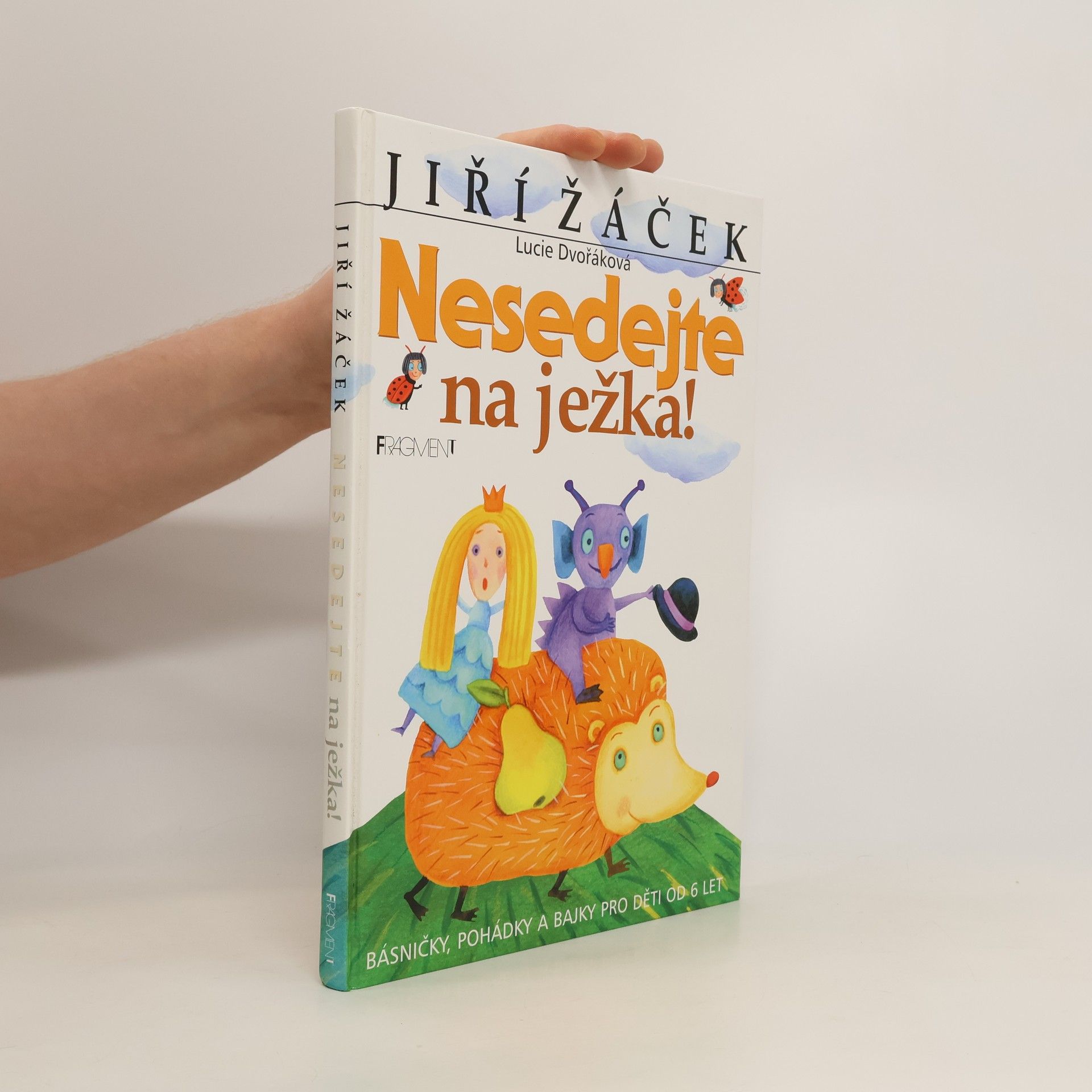 Jiří Žáček Nesedejte na ježka! : básničky, pohádky a bajky pro děti od 6 let