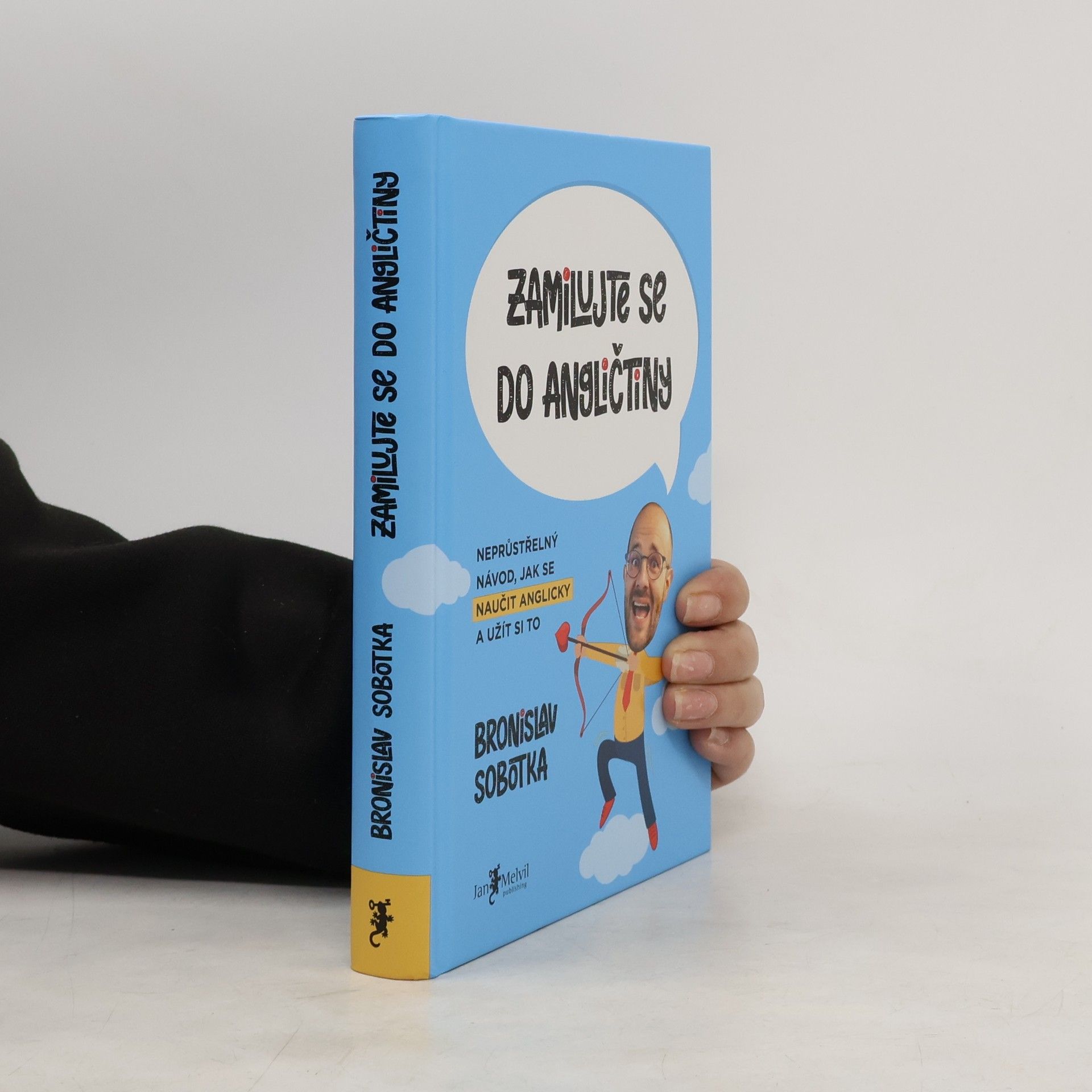 Bronislav Sobotka Zamilujte se do angličtiny. Neprůstřelný návod, jak se naučit anglicky a užít si to