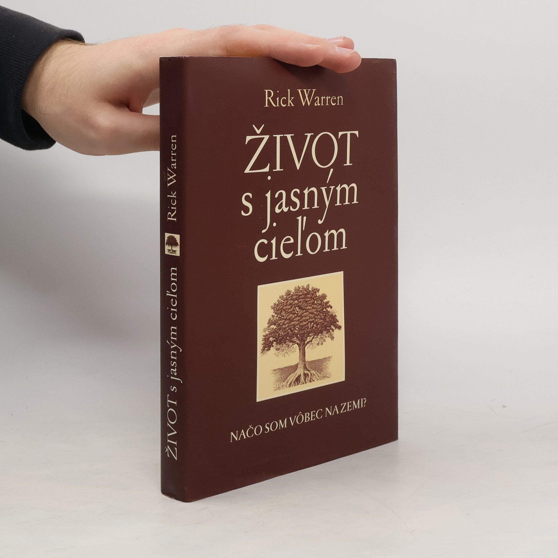 Rick Warren Život s jasným cieľom - Načo som vôbec na zemi?