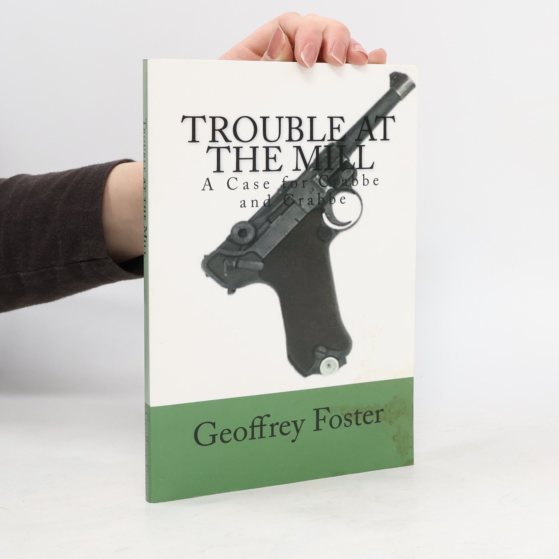 Geoffrey Foster Trouble at the Mill: A Case for Crabbe and Crabbe