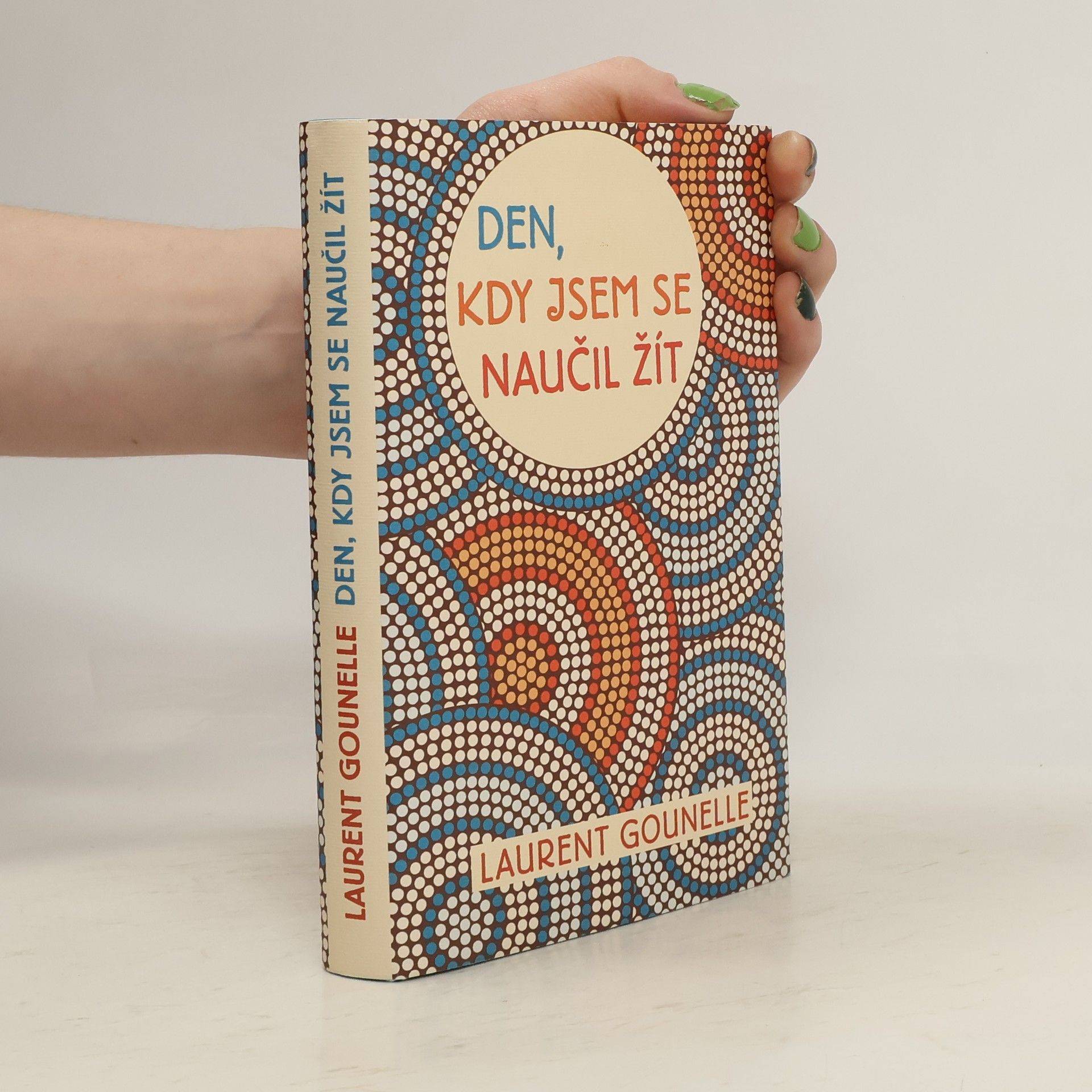 Laurent Gounelle Den, kdy jsem se naučil žít