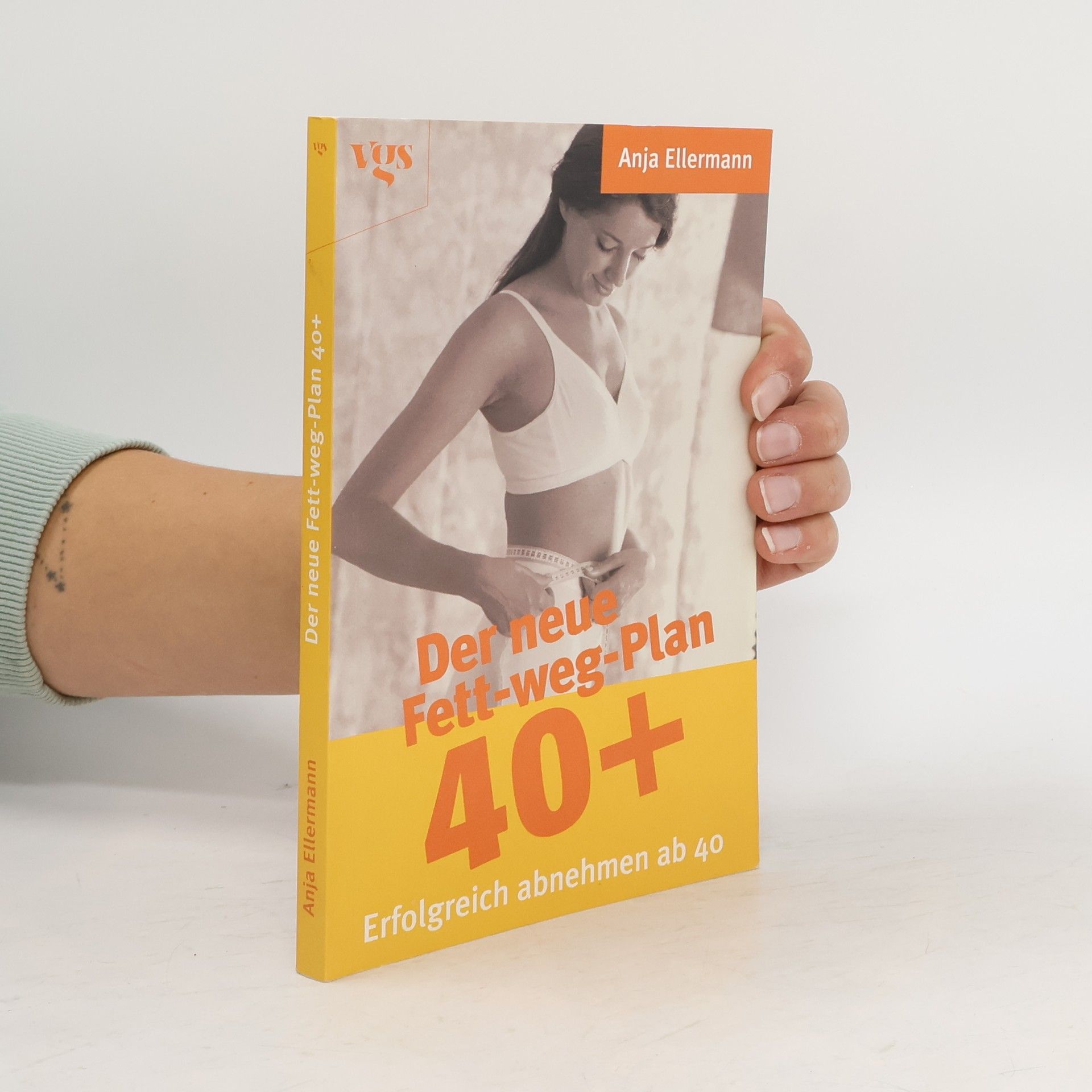 Anja Ellermann Der neue Fett-weg-Plan 40 +