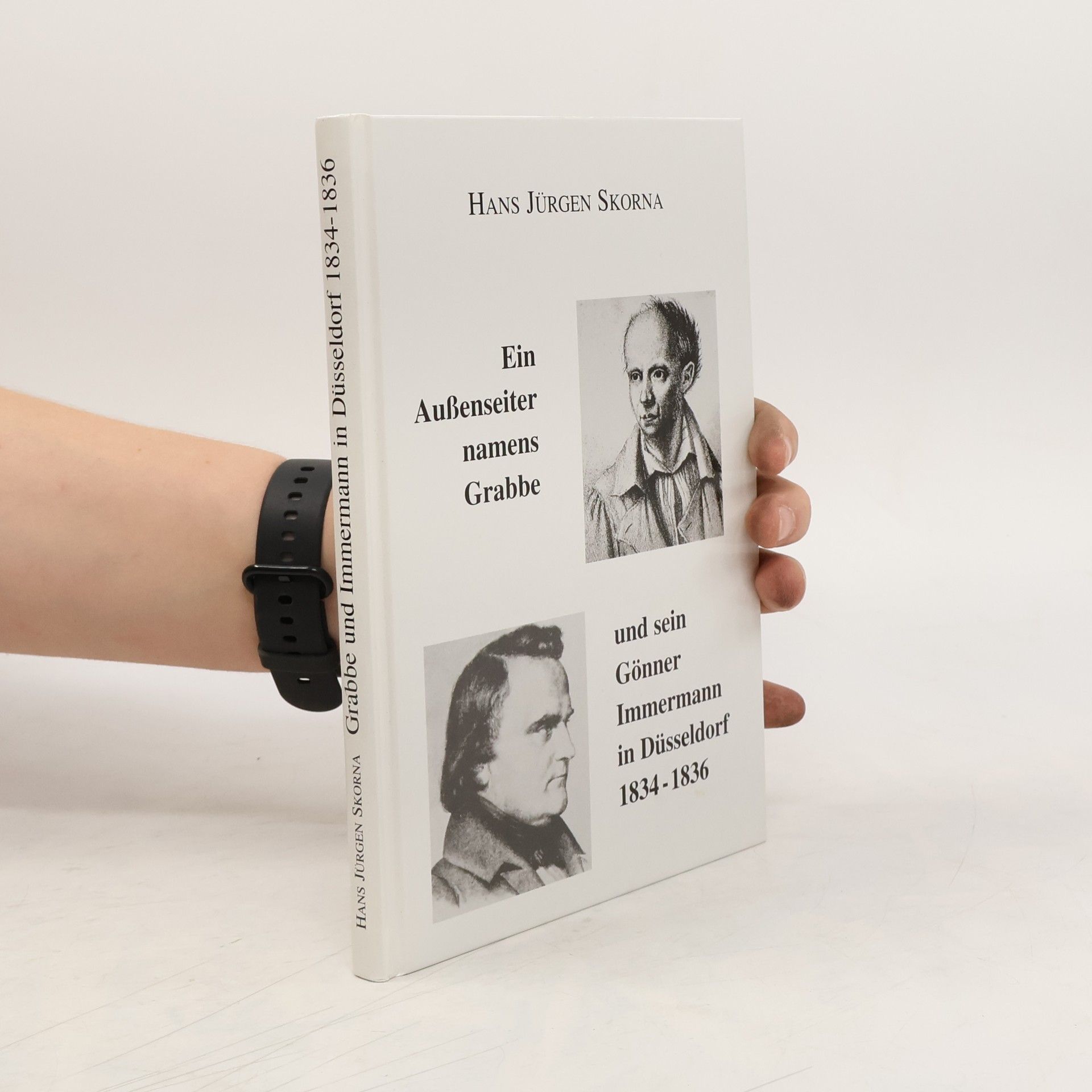Ein Außenseiter namens Grabbe und sein Gönner Immermann in Düsseldorf 1834 - 1836