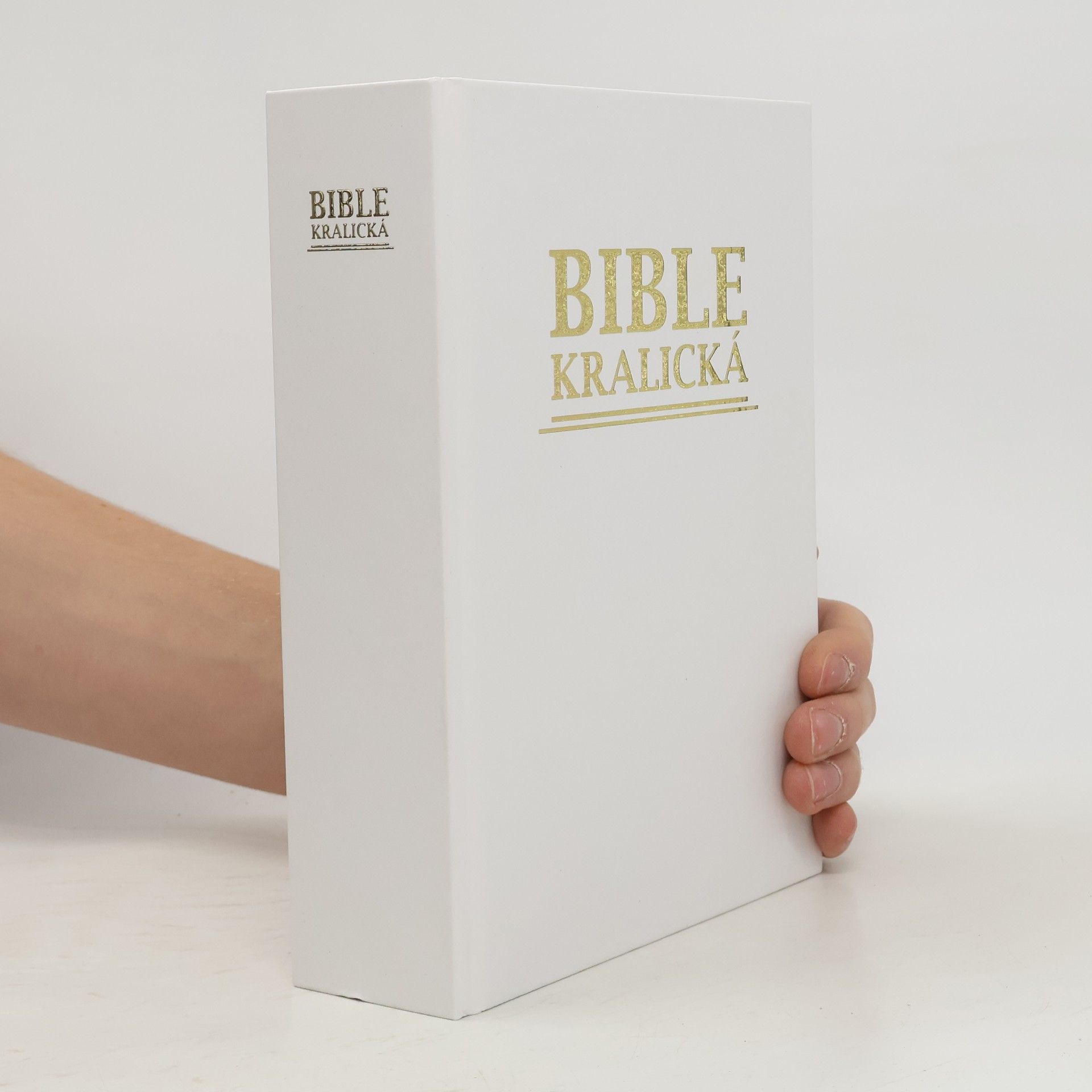 Kolektív autorov Bible Kralická. Starý a Nový zákon