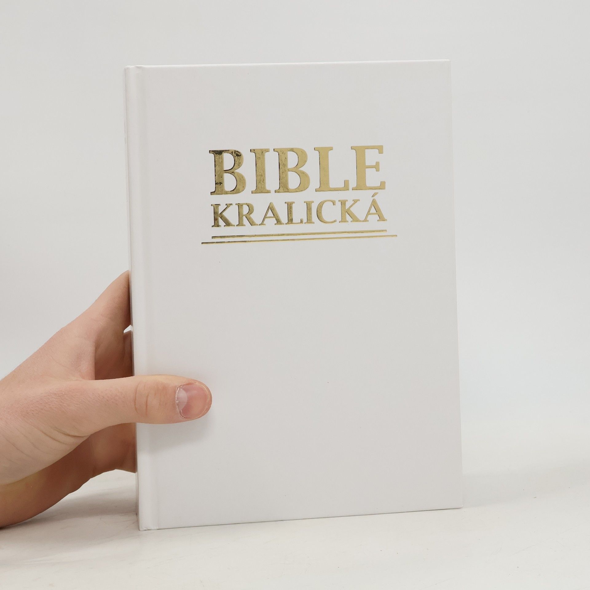 Kolektiv autorů Bible Kralická. Starý a Nový zákon