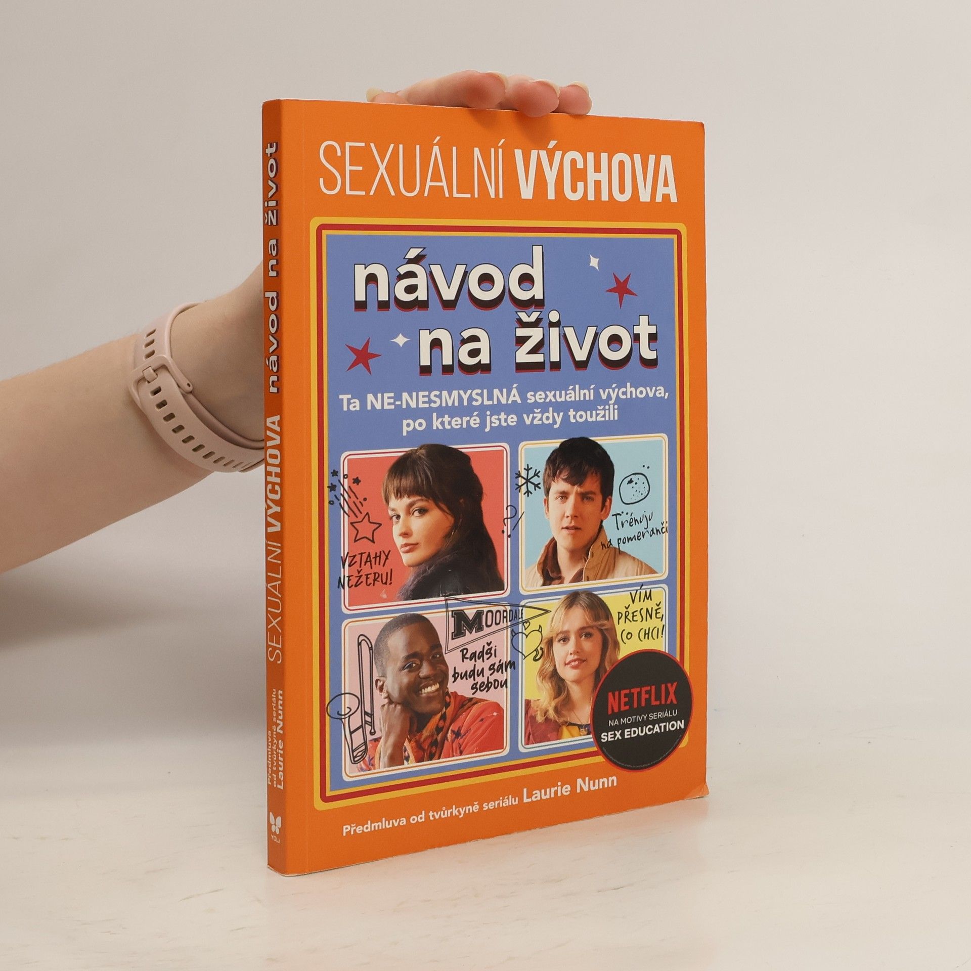 Laurie Nunn Sexuální výchova: návod na život : ta ne-nesmyslná sexuální výchova, po které jste vždy toužili