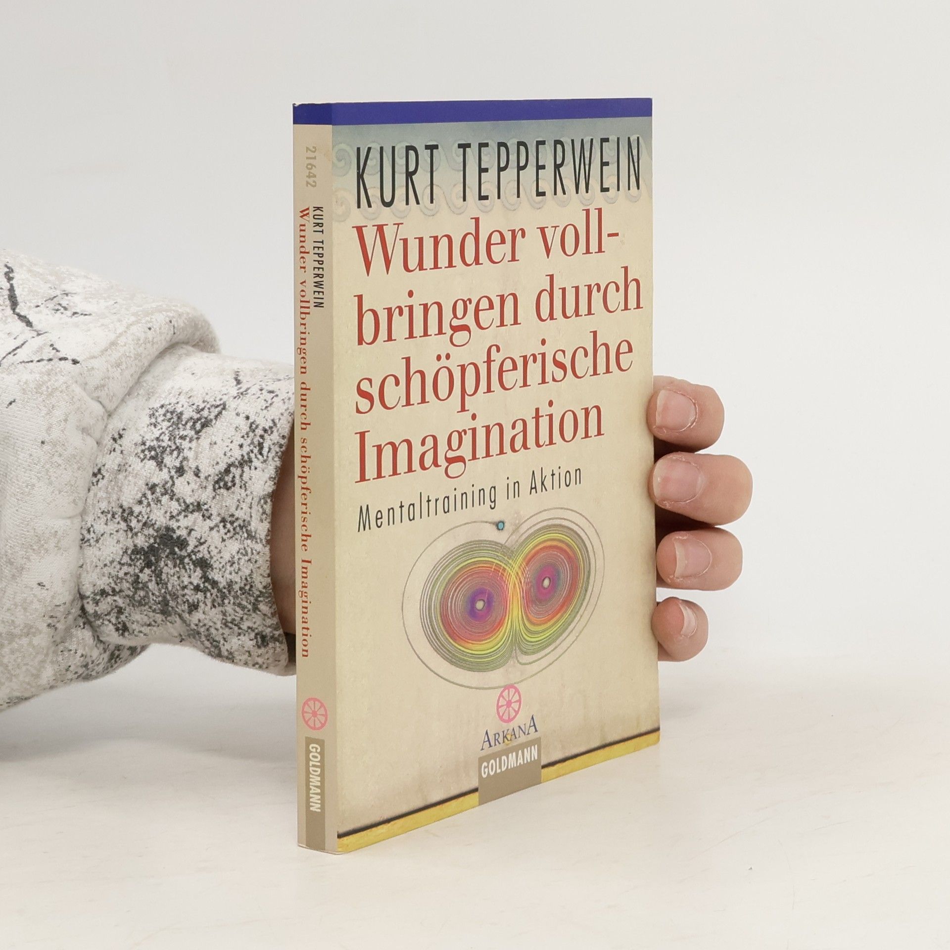 Kurt Tepperwein Wunder vollbringen durch schöpferische Imagination