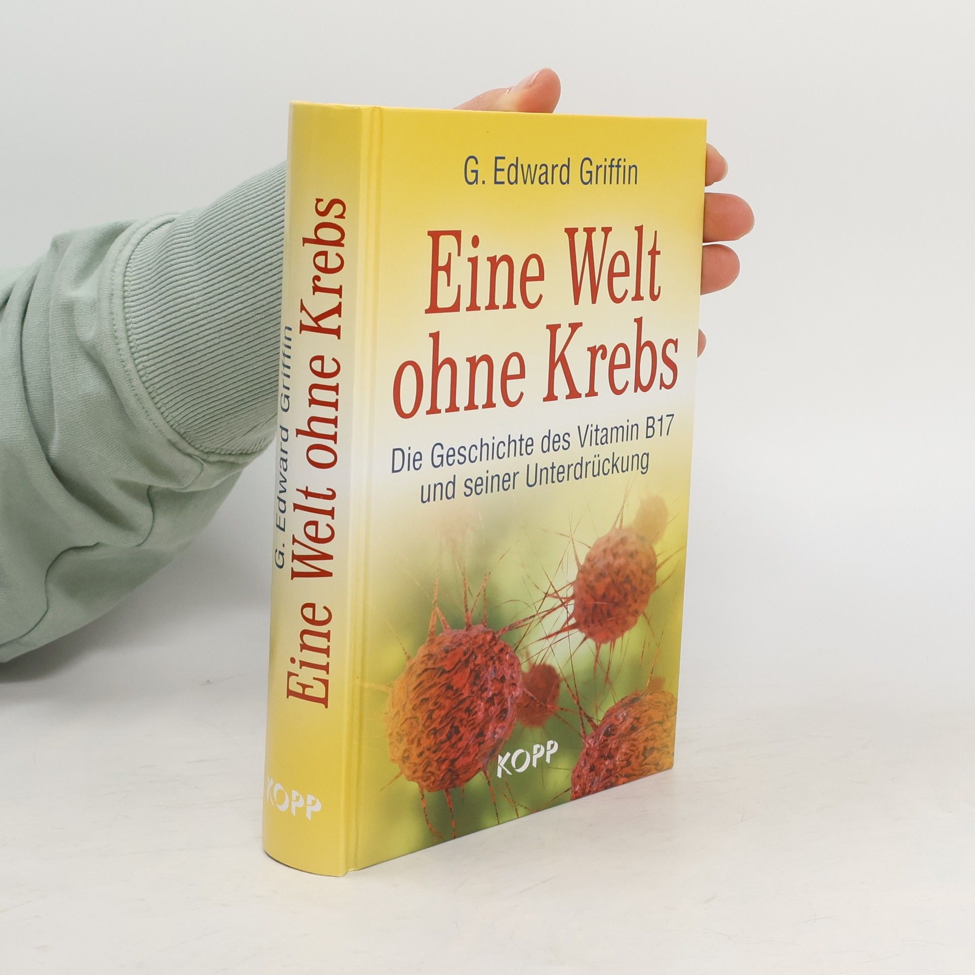 G. Edward Griffin Eine Welt ohne Krebs