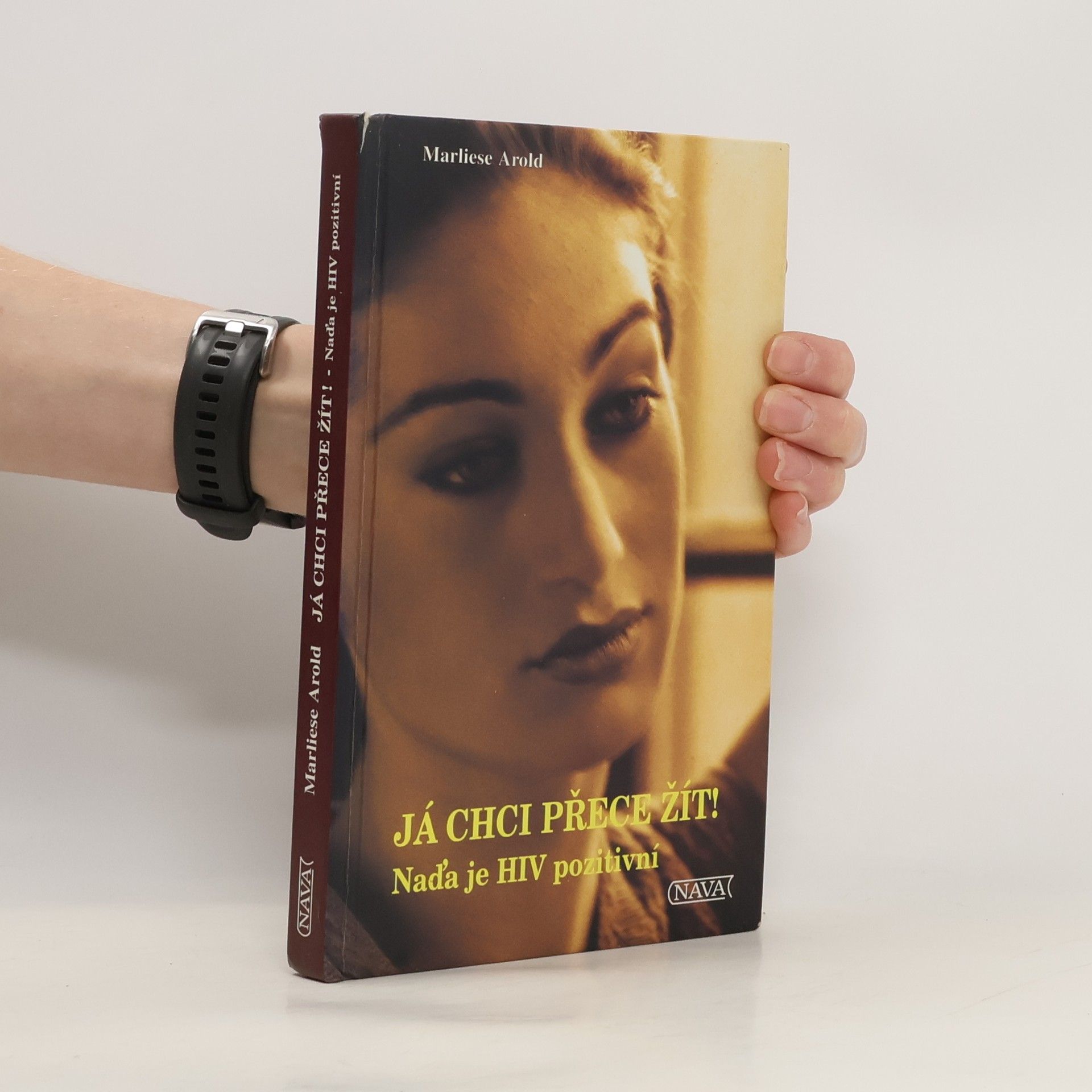 Marliese Arold Já chci přece žít!: Naďa je HIV pozitivní