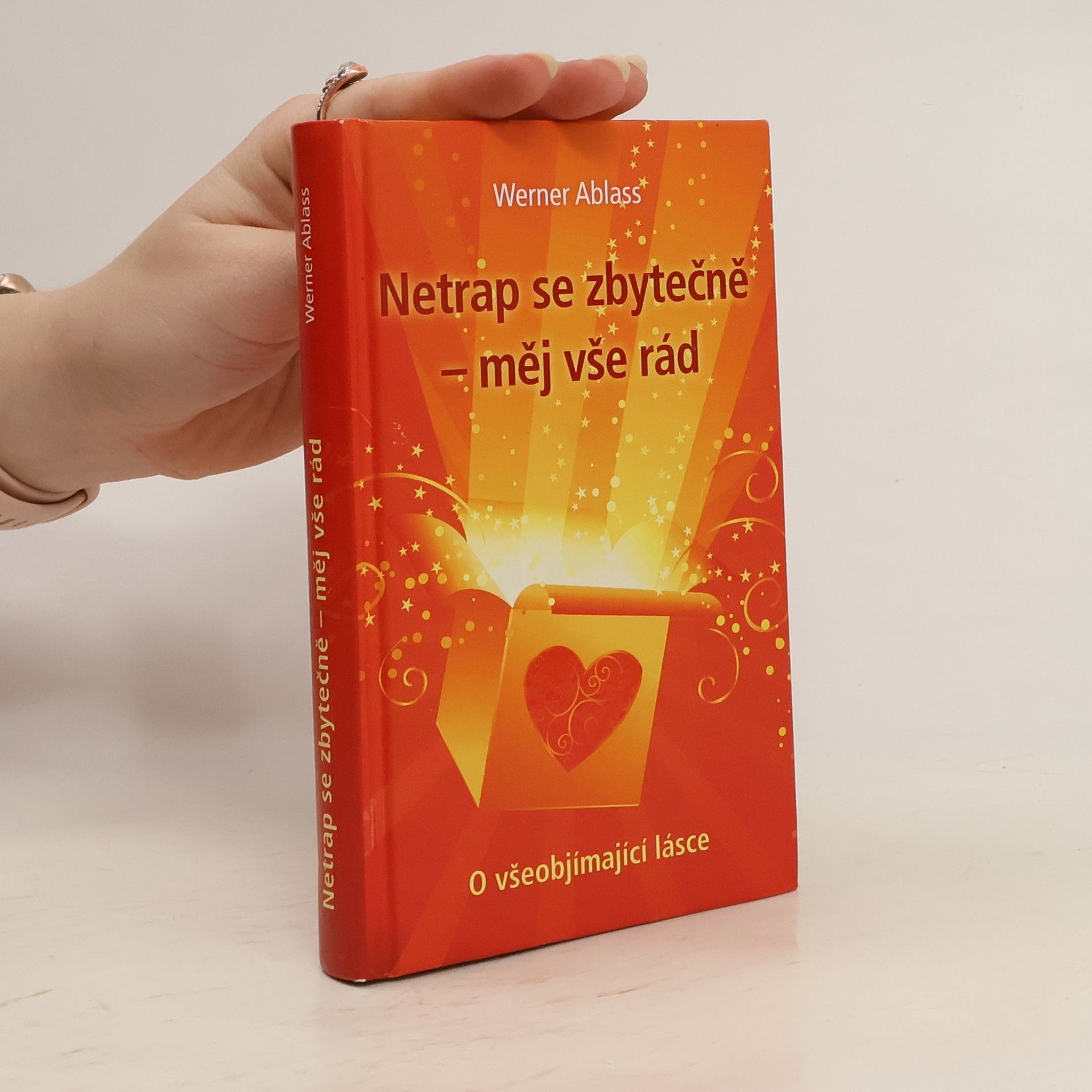 Werner Ablass Netrap se zbytečně - měj vše rád