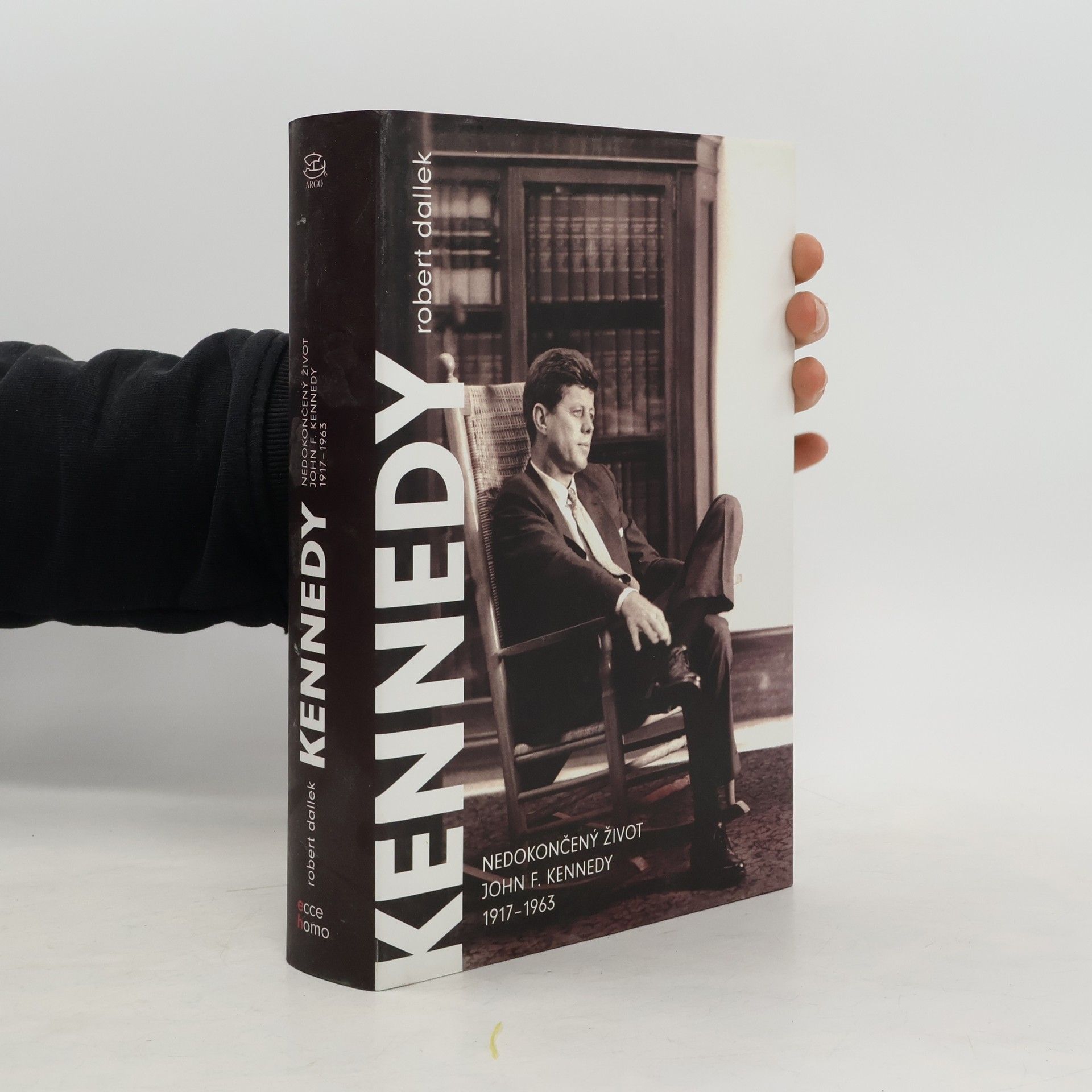 Robert Dallek Nedokončený život. John F. Kennedy. 1917-1963
