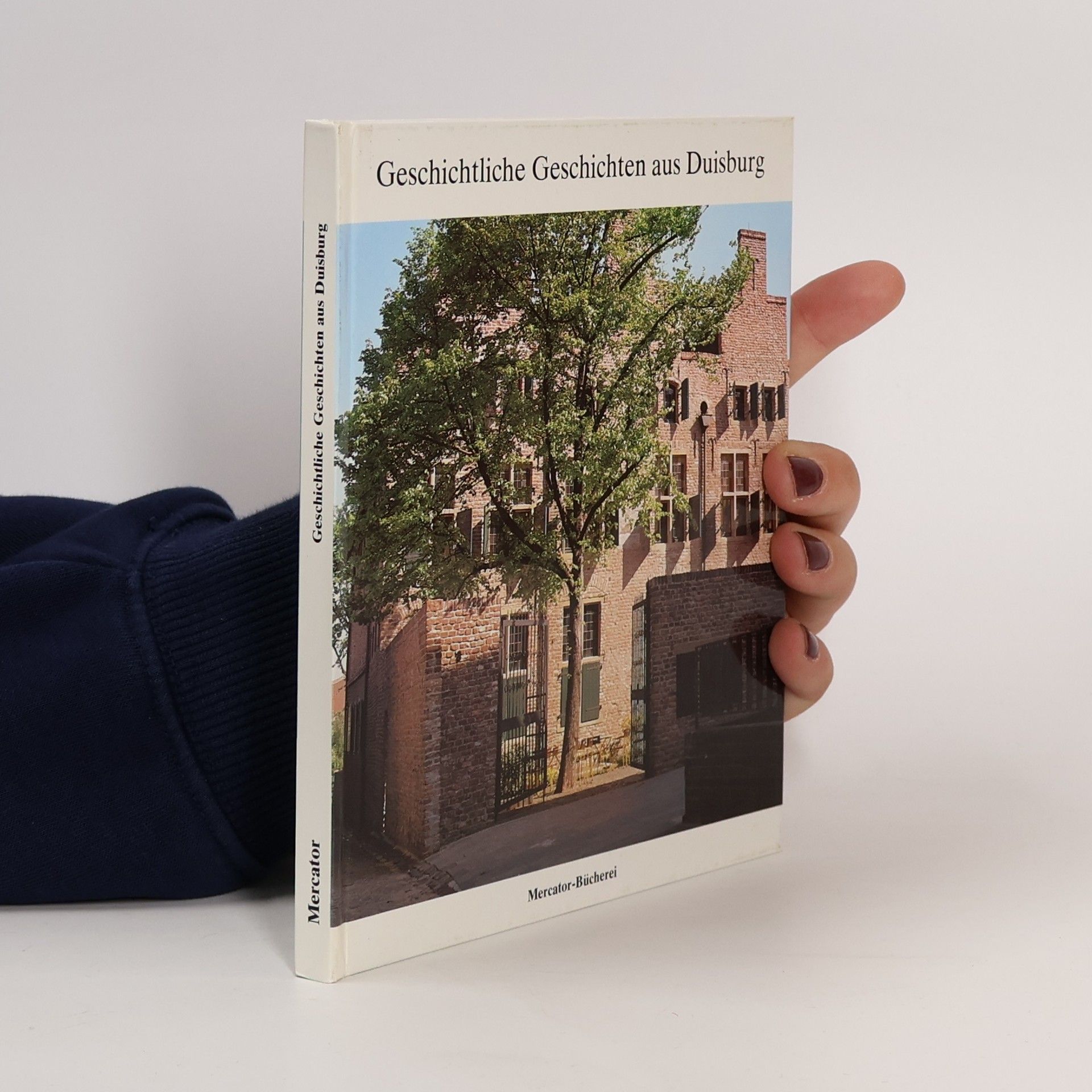 Autorenkollektiv Geschichtliche Geschichten aus Duisburg