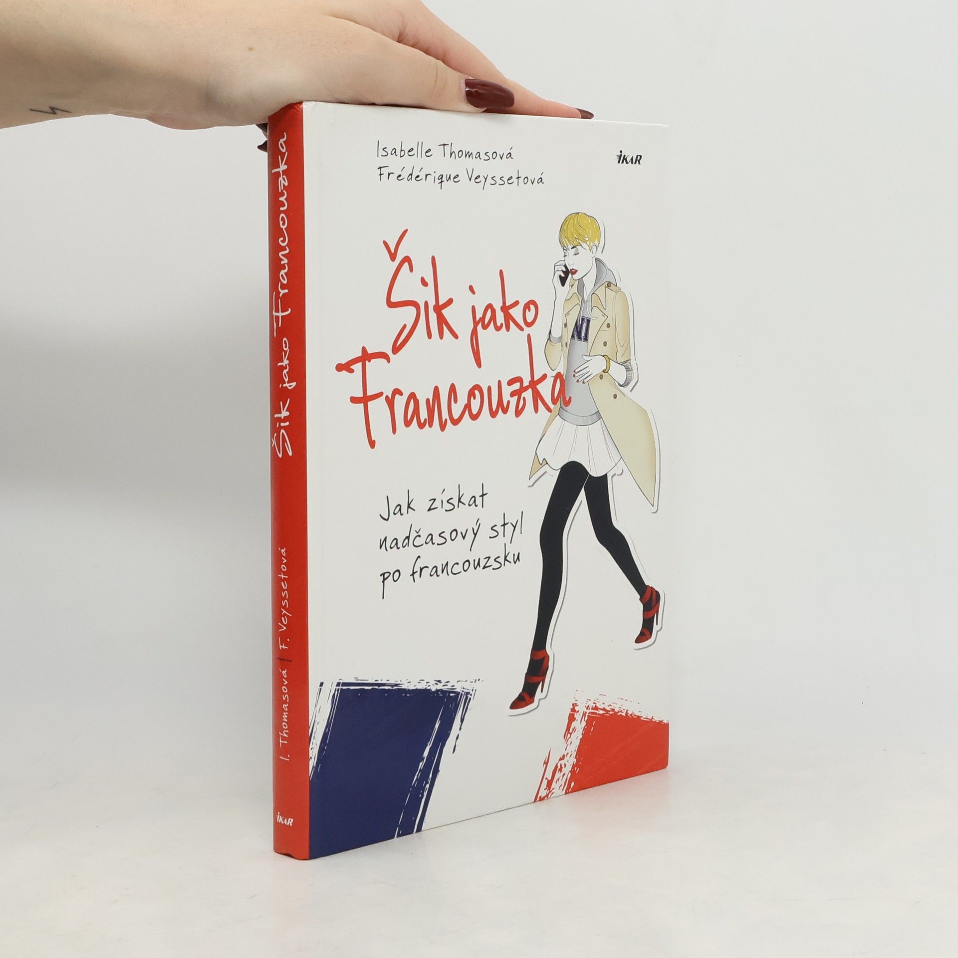 Isabelle Thomas Šik jako Francouzka. Jak získat nadčasový styl po francouzsku