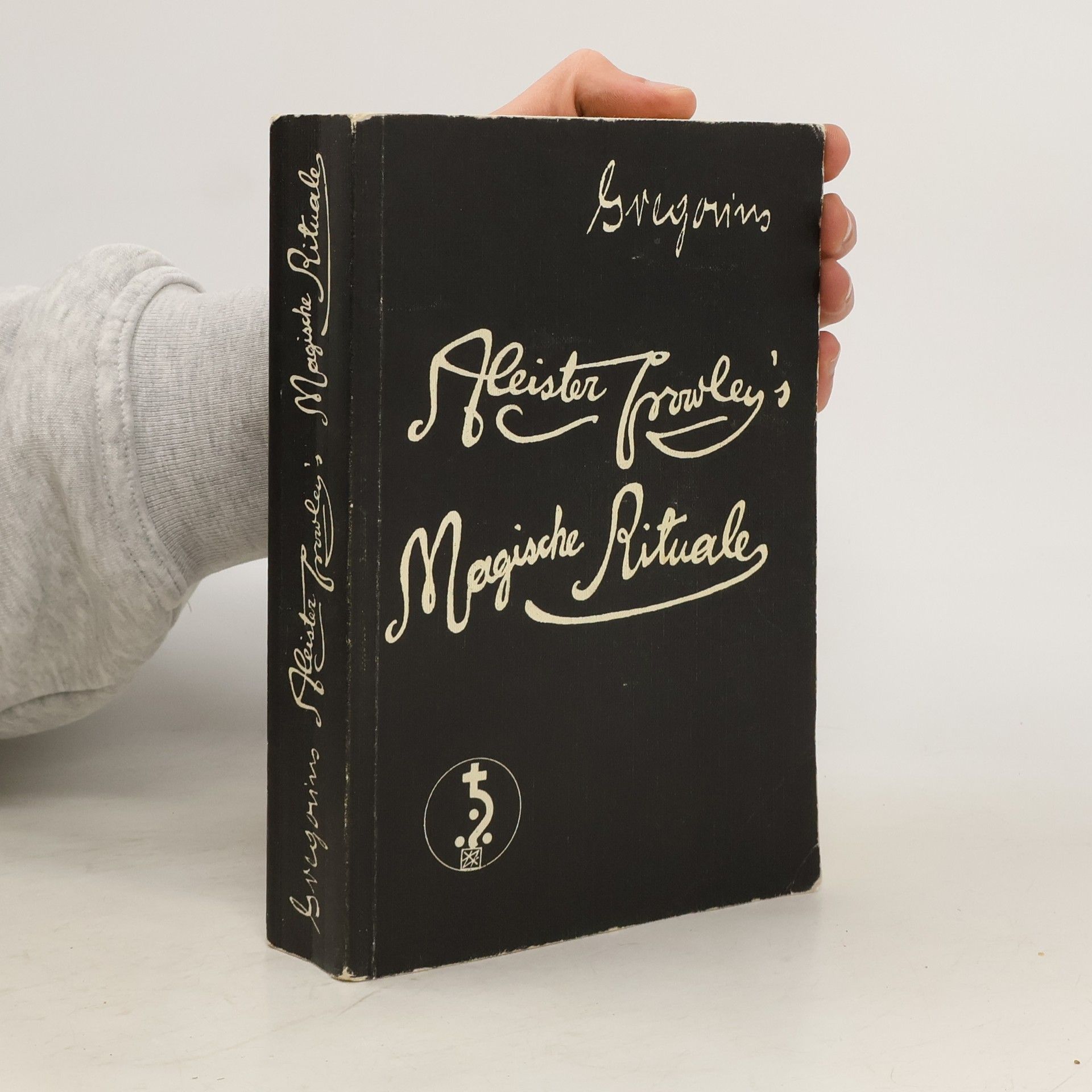 Aleister Crowley's Magische Rituale